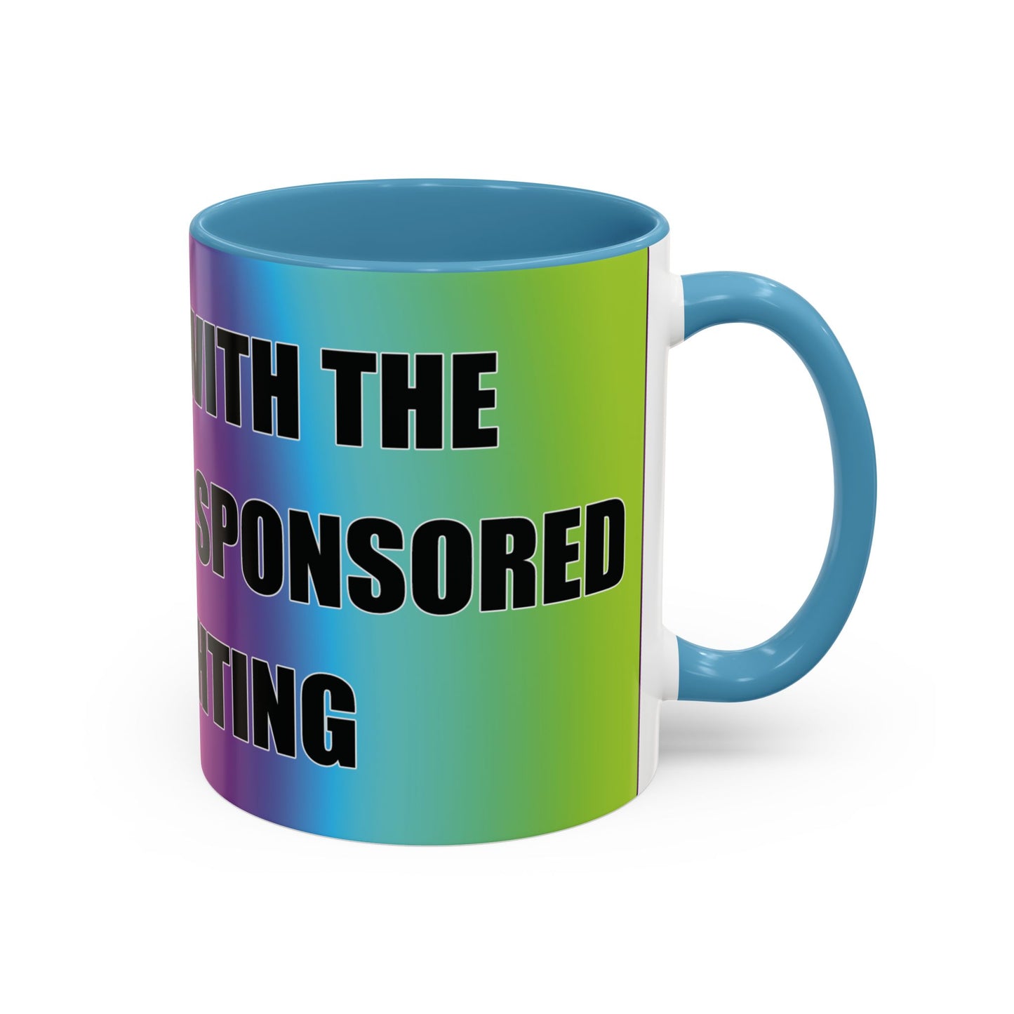 Coffee Mug — Bold Rainbow "F*** Off With The Government-Sponsored Gaslighting" Accent Mug