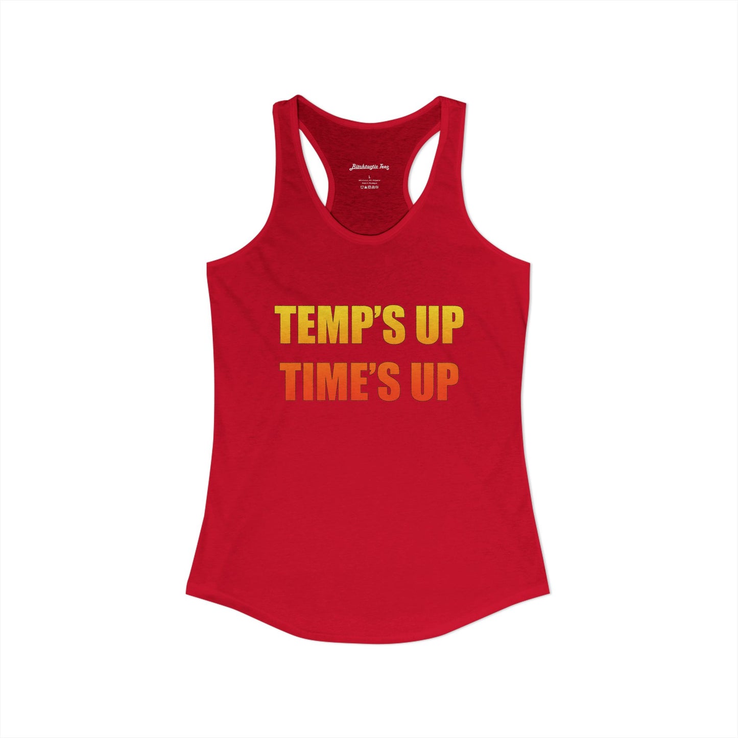 Women's Ideal Racerback Tank - Temp's Up, Time's Up