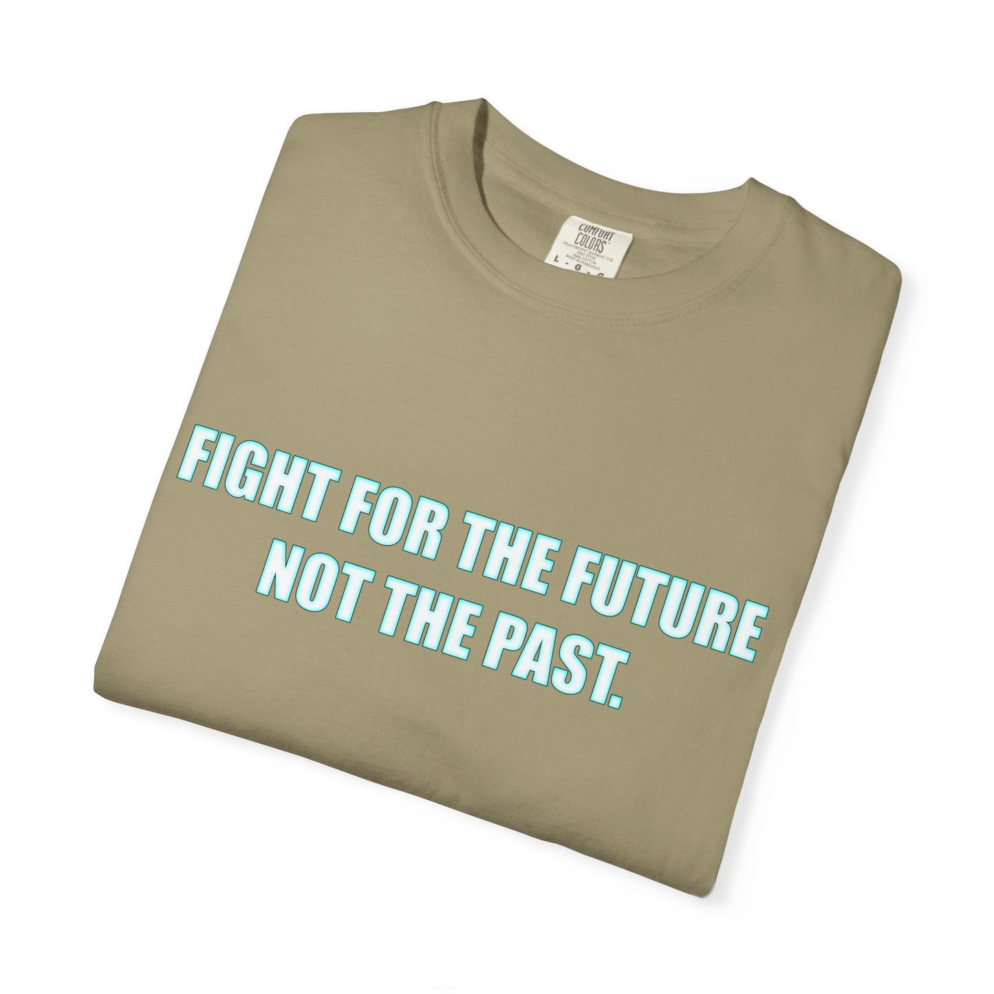 Fight for the Future T-Shirt — Environmental Urgency Slogan Tee