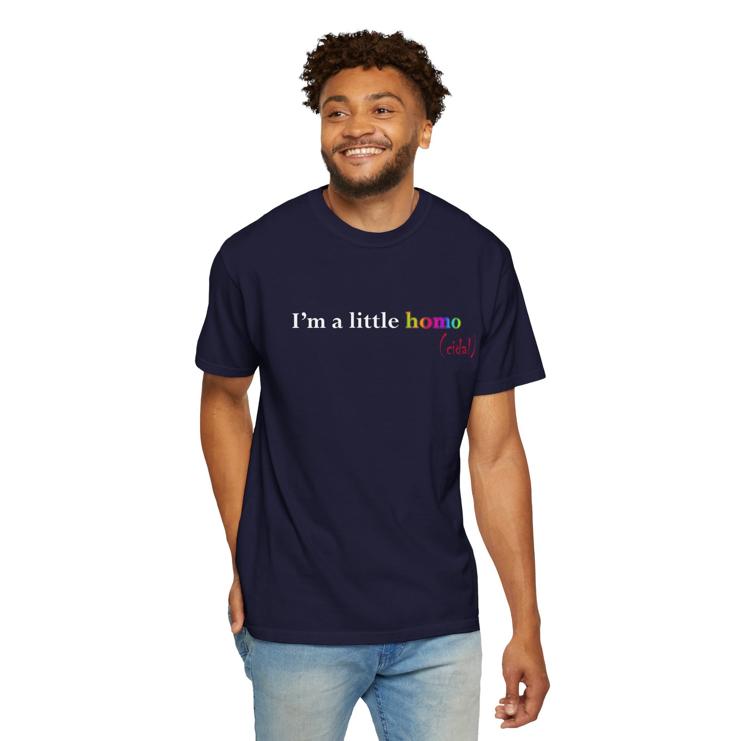 I'm a little homo (cidal) T-Shirt — Identity and Vibe Slogan Tee