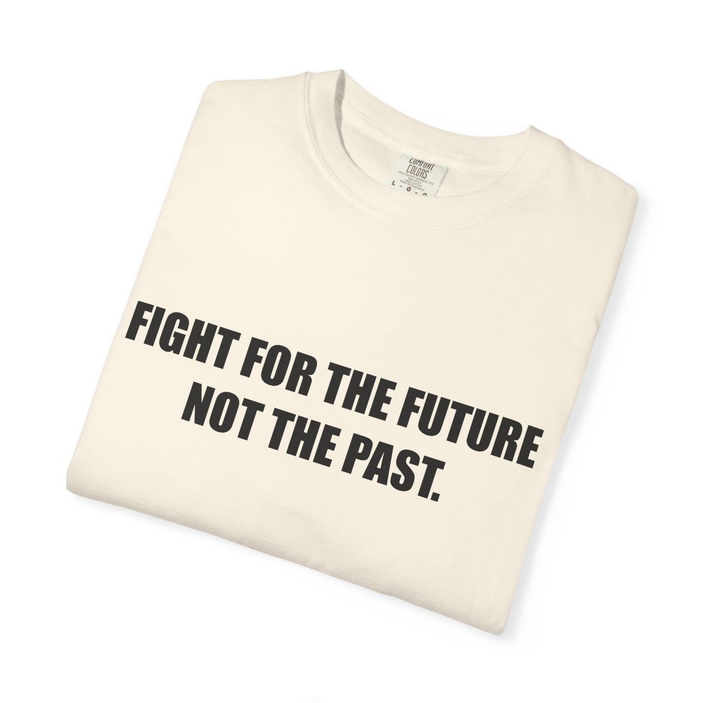 Fight for the Future T-Shirt —  Environmental Message Graphic Tee