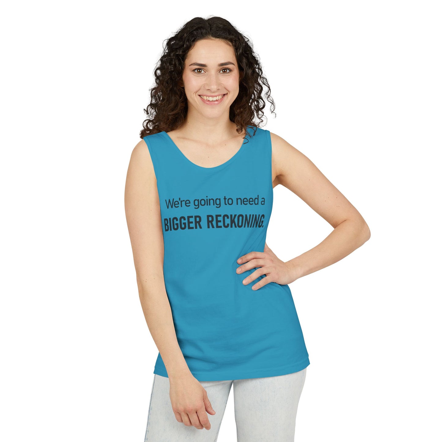 Bigger Reckoning Tank Top — Funny Political Quote Cotton Tank