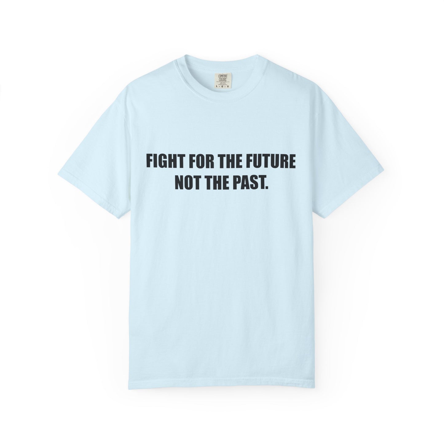 Fight for the Future T-Shirt —  Environmental Message Graphic Tee