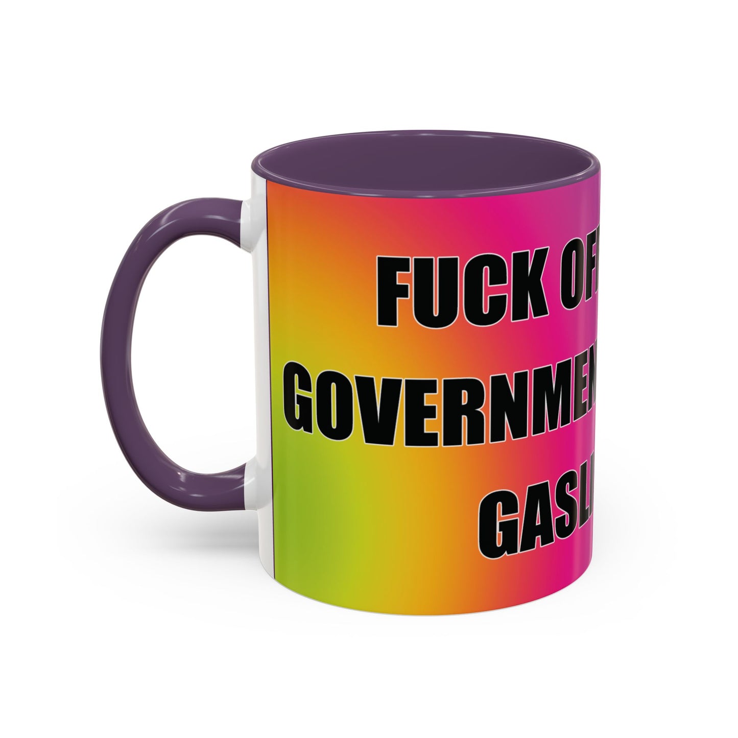 Coffee Mug — Bold Rainbow "F*** Off With The Government-Sponsored Gaslighting" Accent Mug