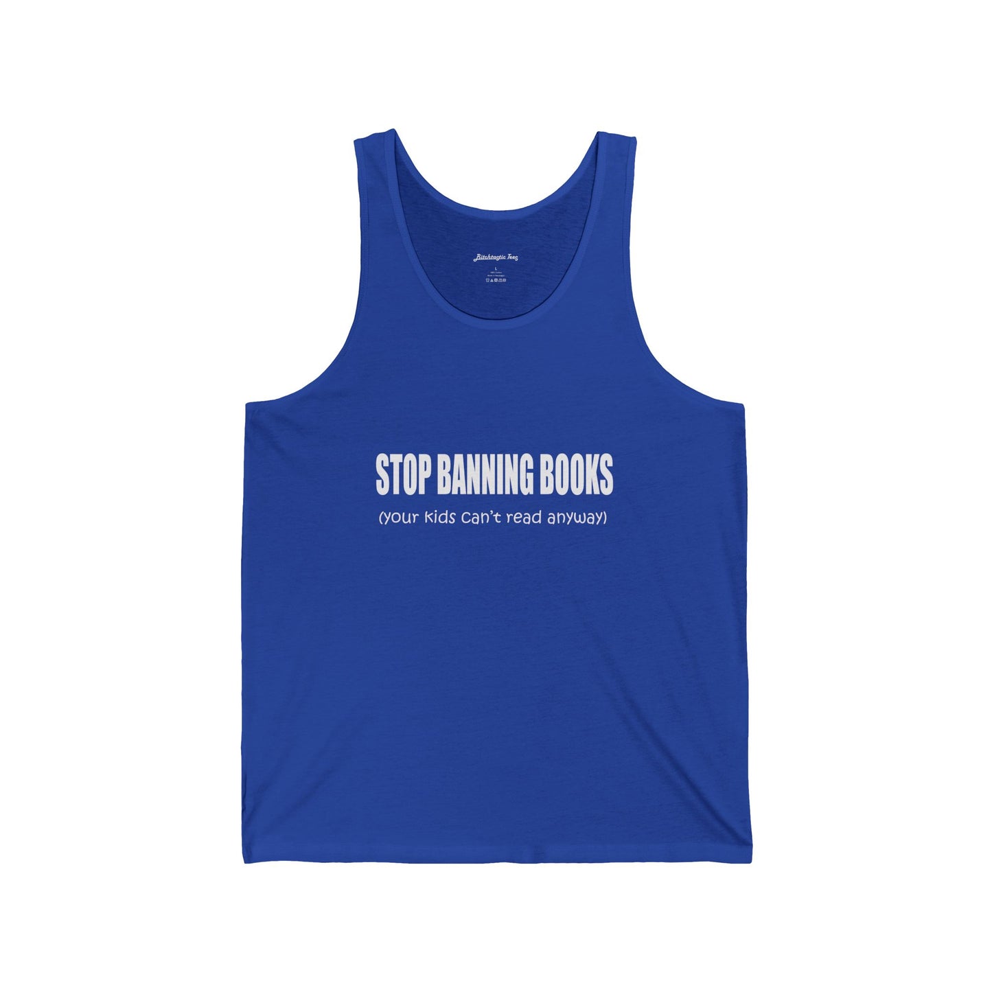 Stop Banning Books Tank Top — 'Your Kids Can't Read Anyway' Protest Tee