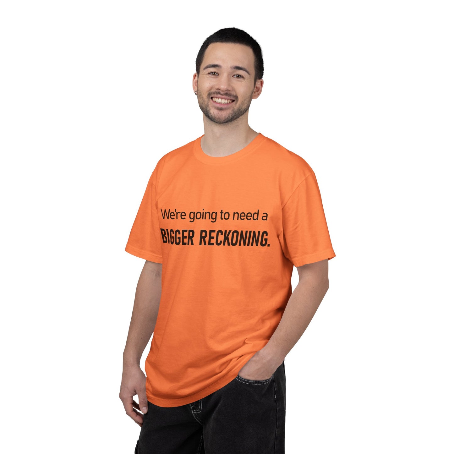 Bigger Reckoning T-Shirt — Funny Statement Tee
