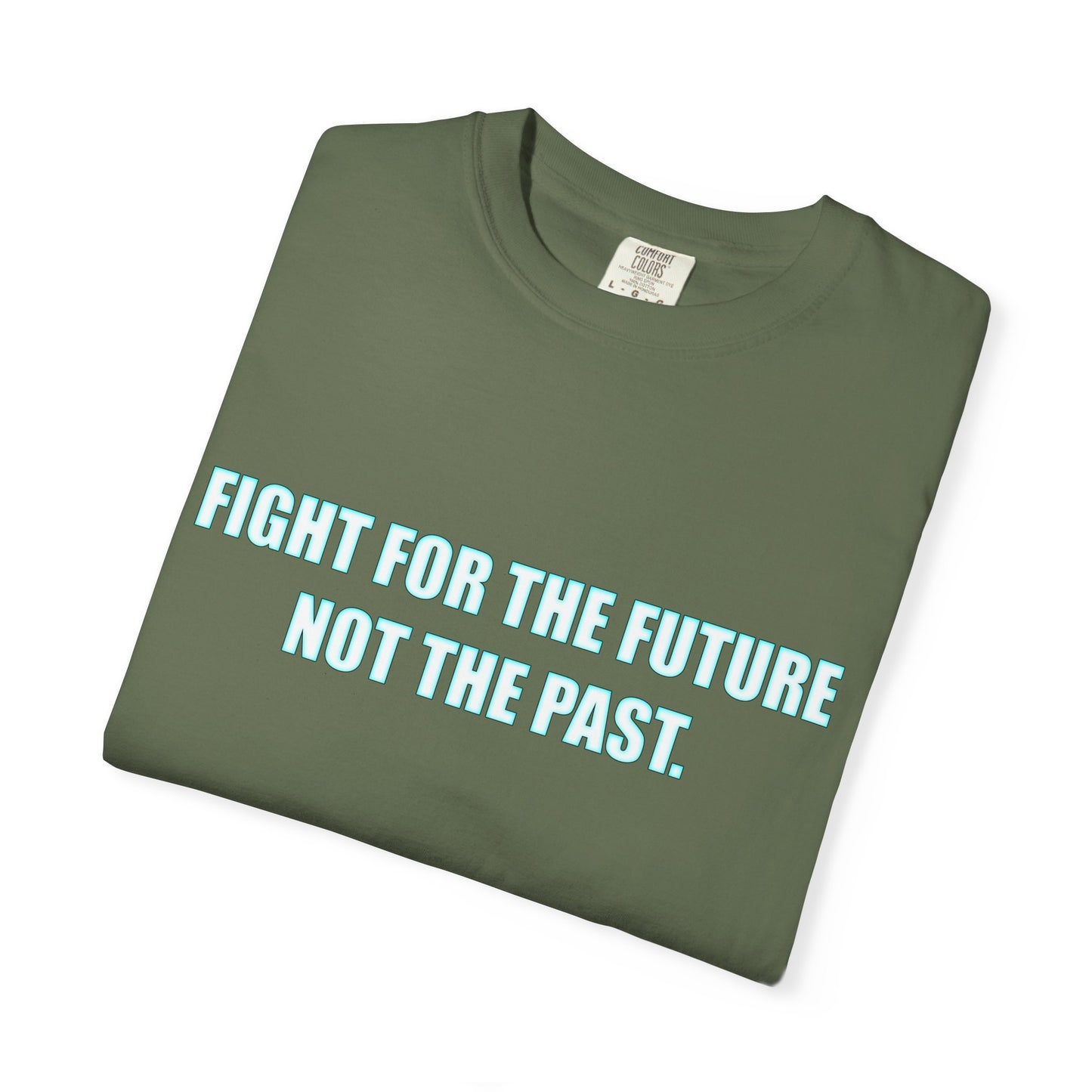 Fight for the Future T-Shirt — Environmental Urgency Slogan Tee
