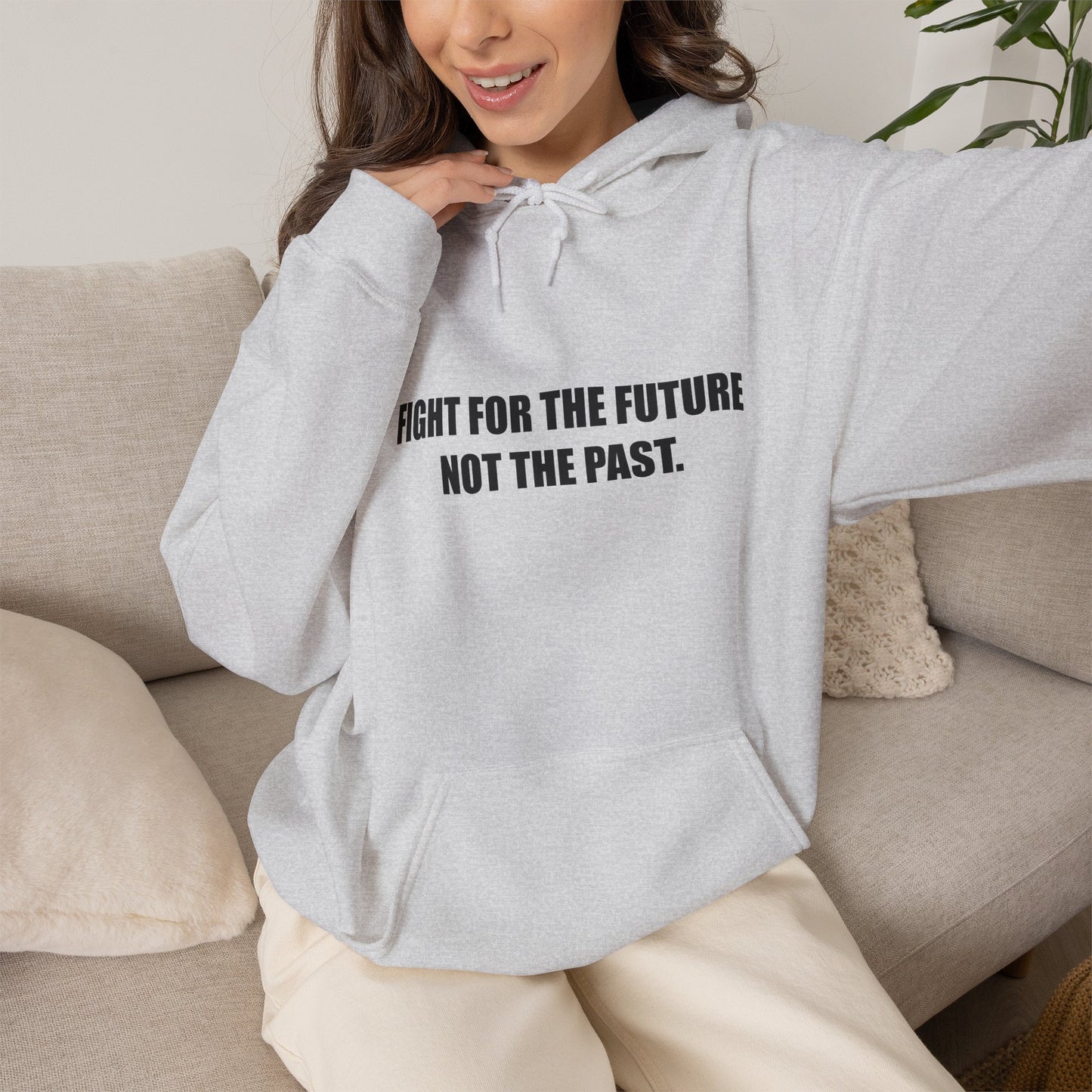 Hoodie — "Fight for the Future Not the Past" Motivational Slogan Hoodie