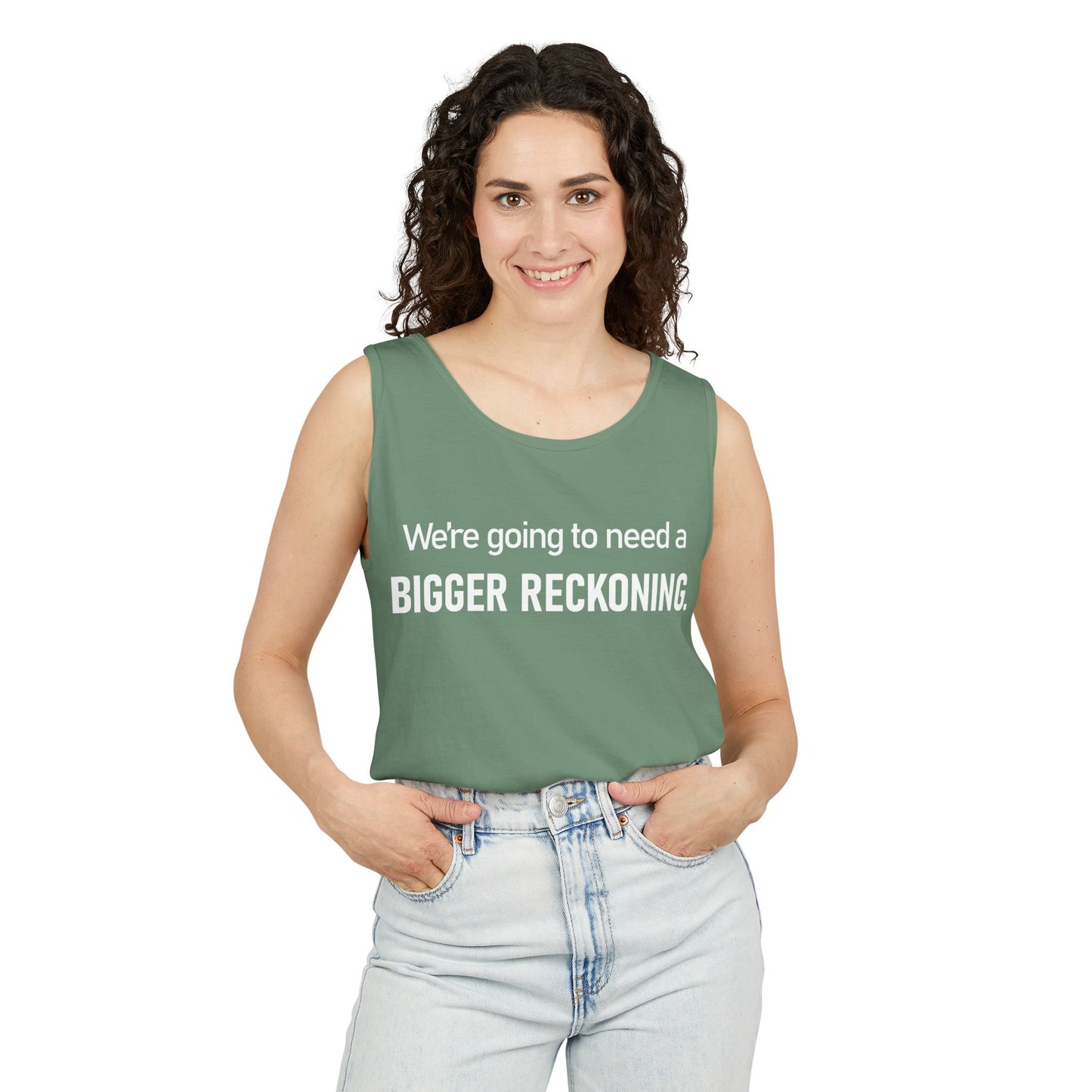 Tank Top — "We're Going to Need a Bigger Reckoning" Graphic Tank for Activism & Protest