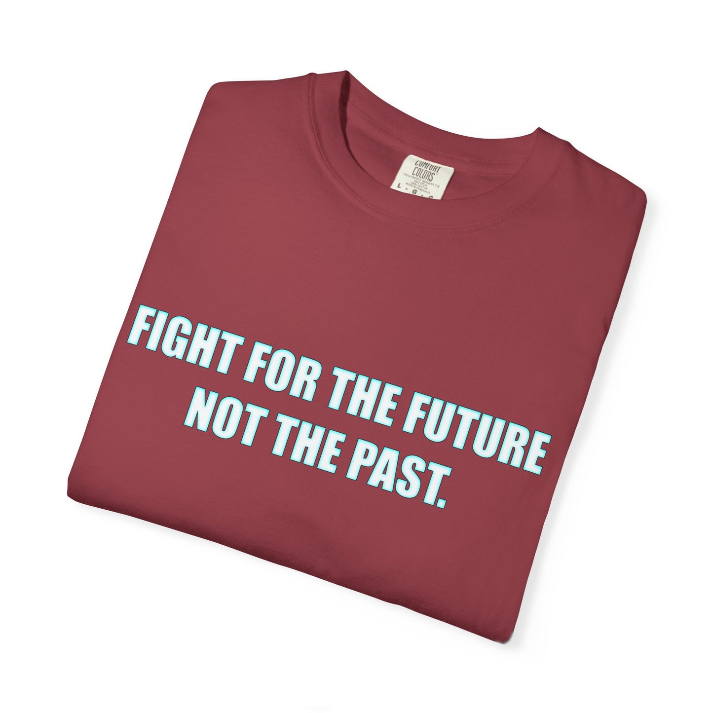 Fight for the Future T-Shirt — Environmental Urgency Slogan Tee