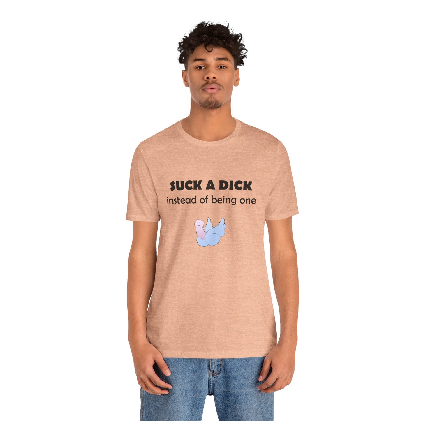Suck a Dick Instead of Being One Tee — Funny Sarcastic Graphic T-Shirt with Cute Bird