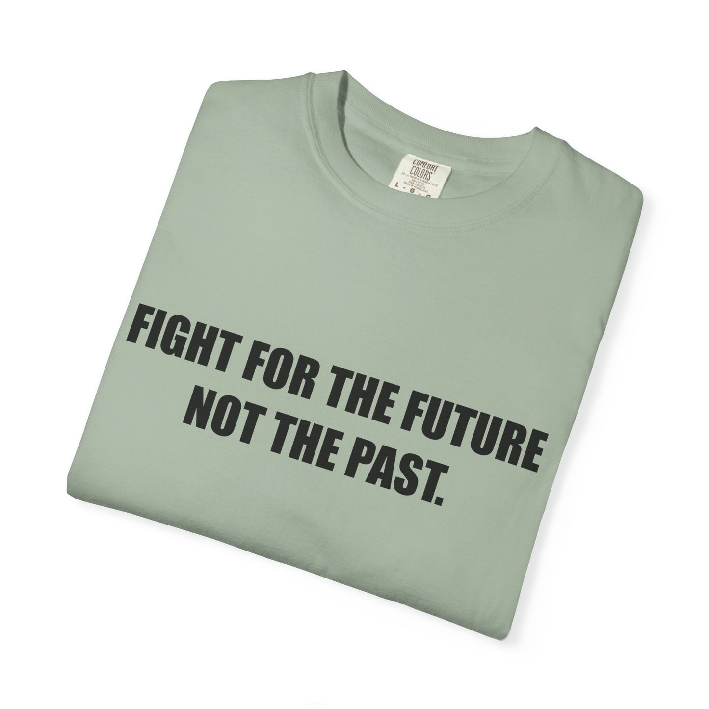 Fight for the Future T-Shirt —  Environmental Message Graphic Tee