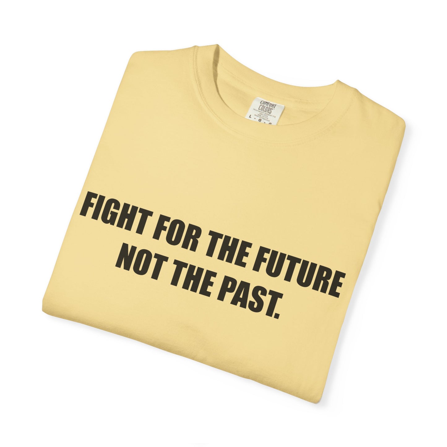 Fight for the Future T-Shirt —  Environmental Message Graphic Tee