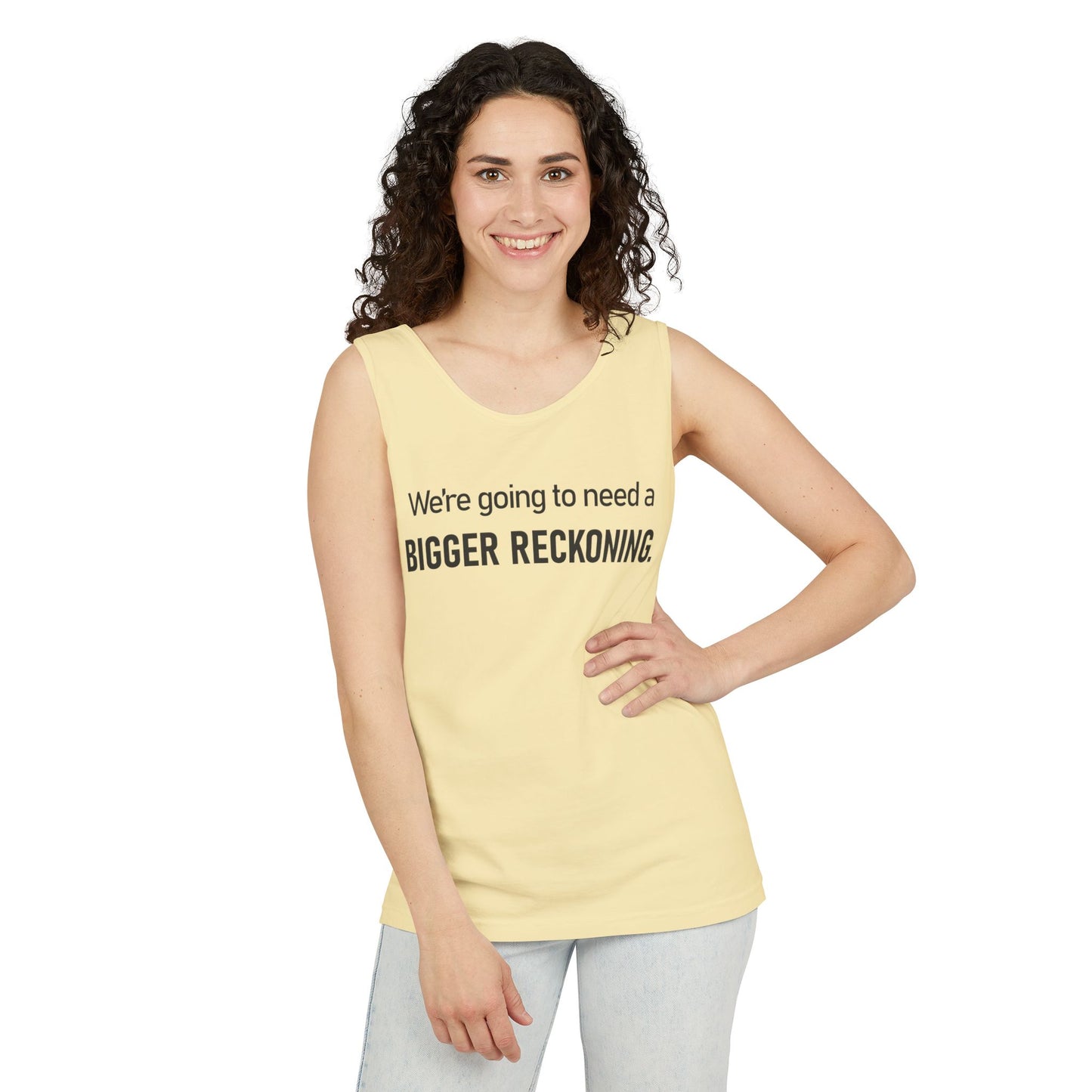 Bigger Reckoning Tank Top — Funny Political Quote Cotton Tank