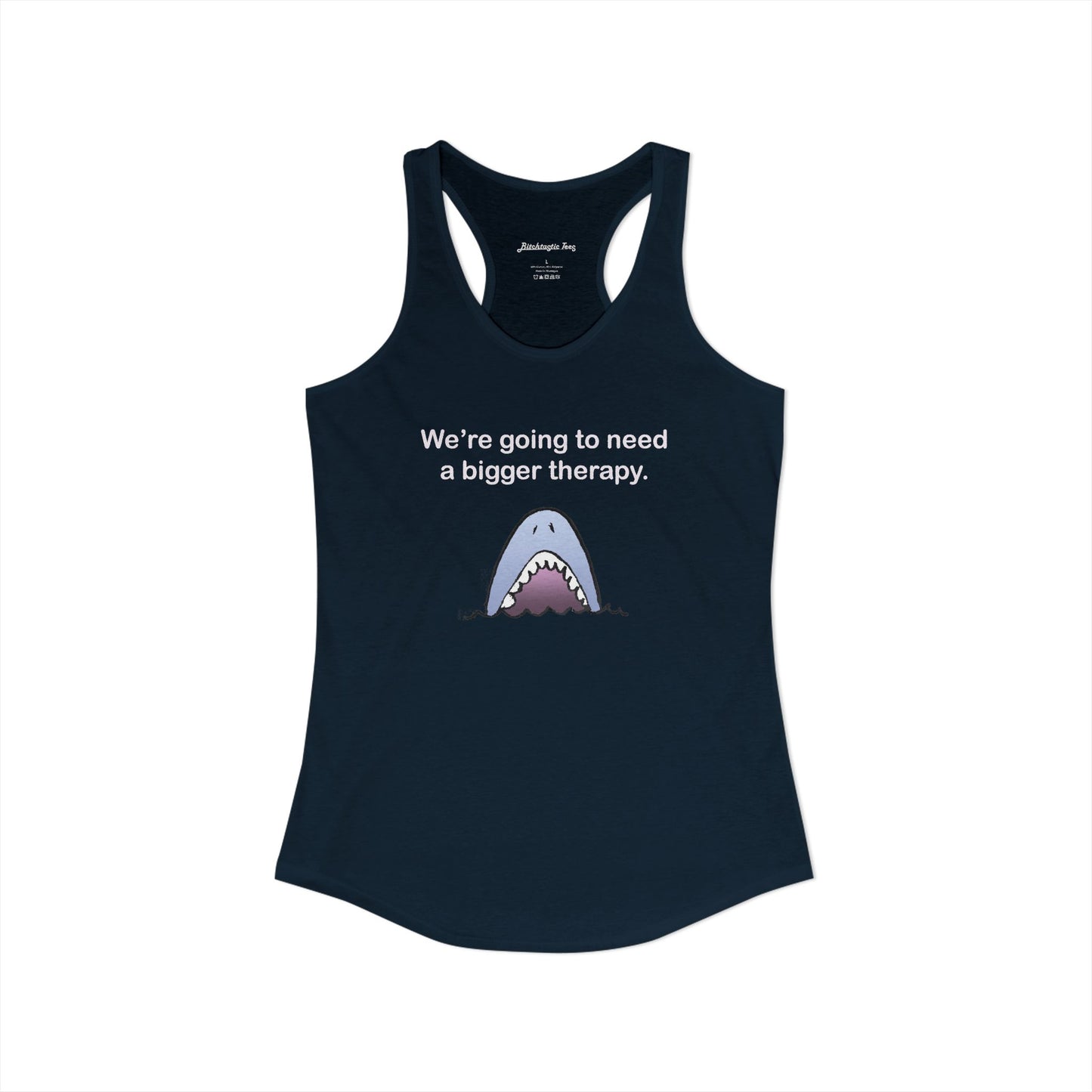 Women's Ideal Racerback Tank - "We're going to need a bigger therapy" Shark Tank Top - Dark