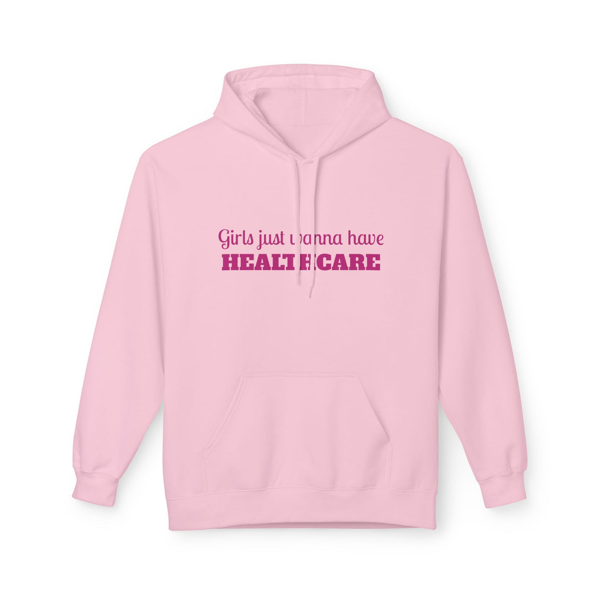 Girls Just Wanna Have Healthcare Unisex Midweight Softstyle Fleece Hoodie