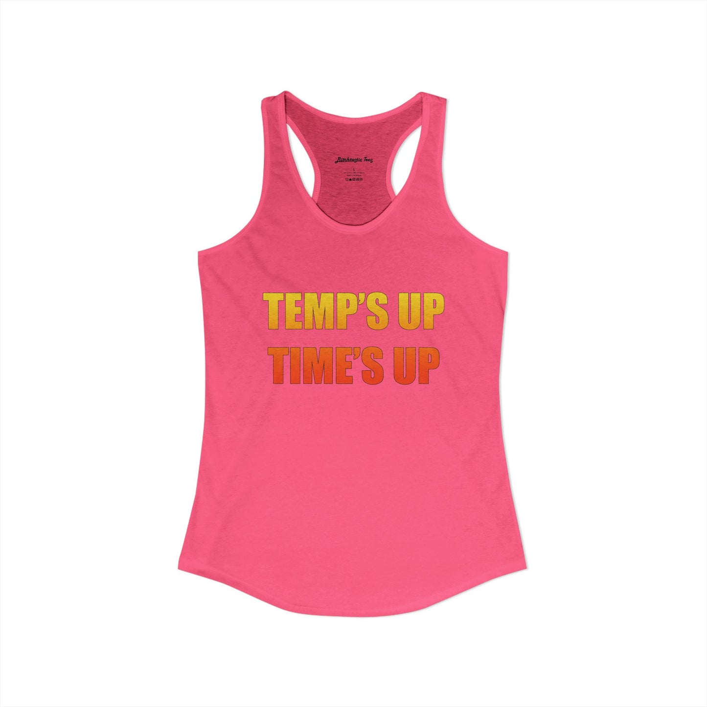 Women's Ideal Racerback Tank - Temp's Up, Time's Up