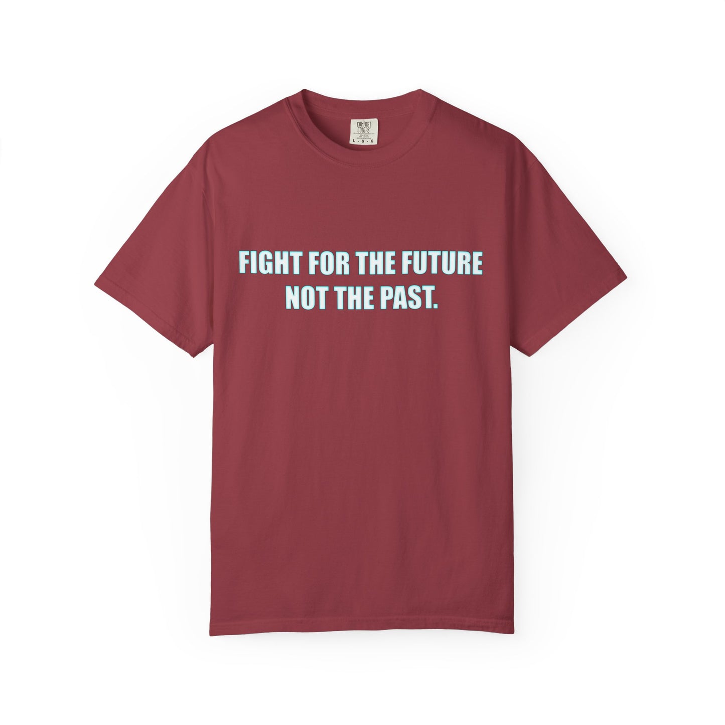 Fight for the Future T-Shirt — Environmental Urgency Slogan Tee