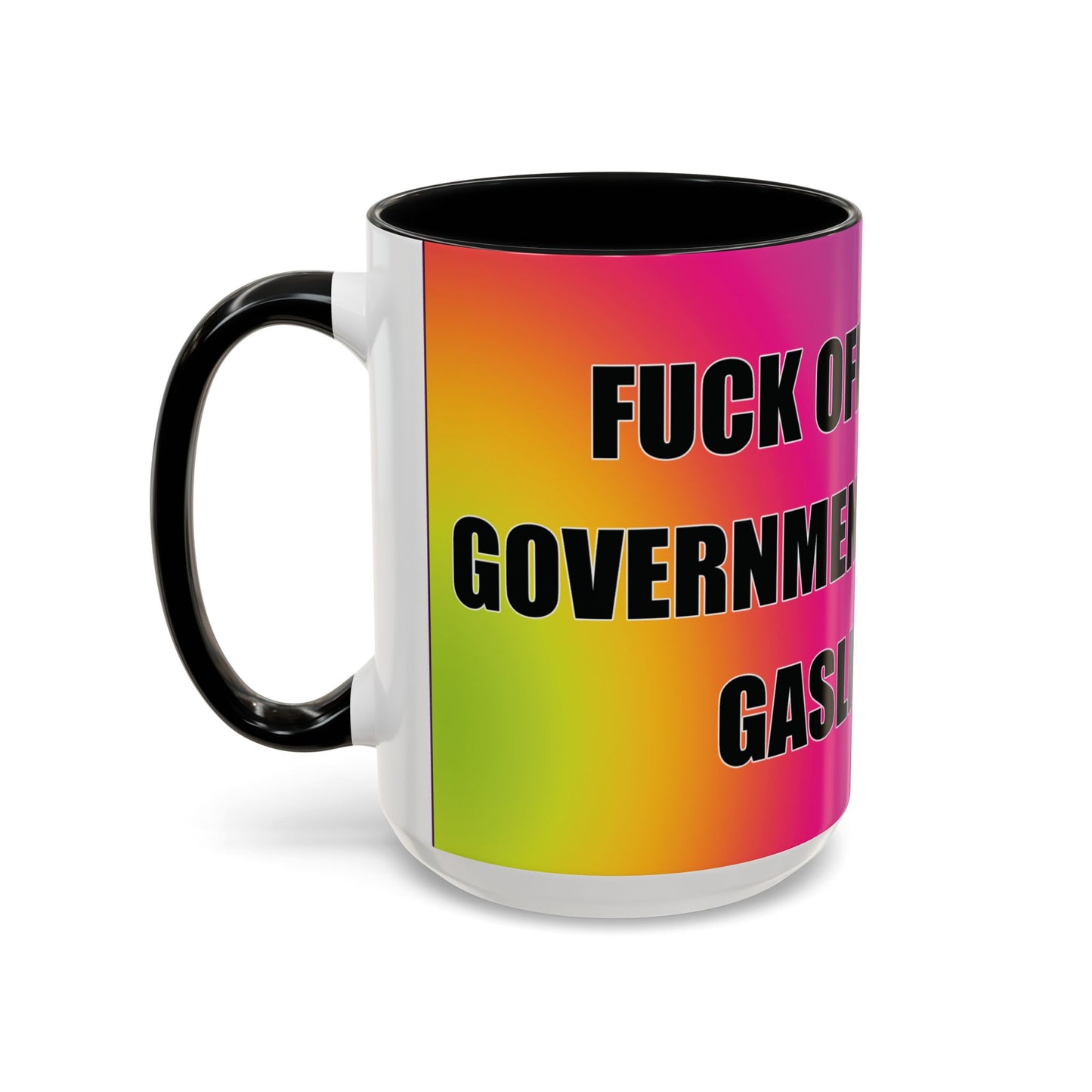 Coffee Mug — Bold Rainbow "F*** Off With The Government-Sponsored Gaslighting" Accent Mug
