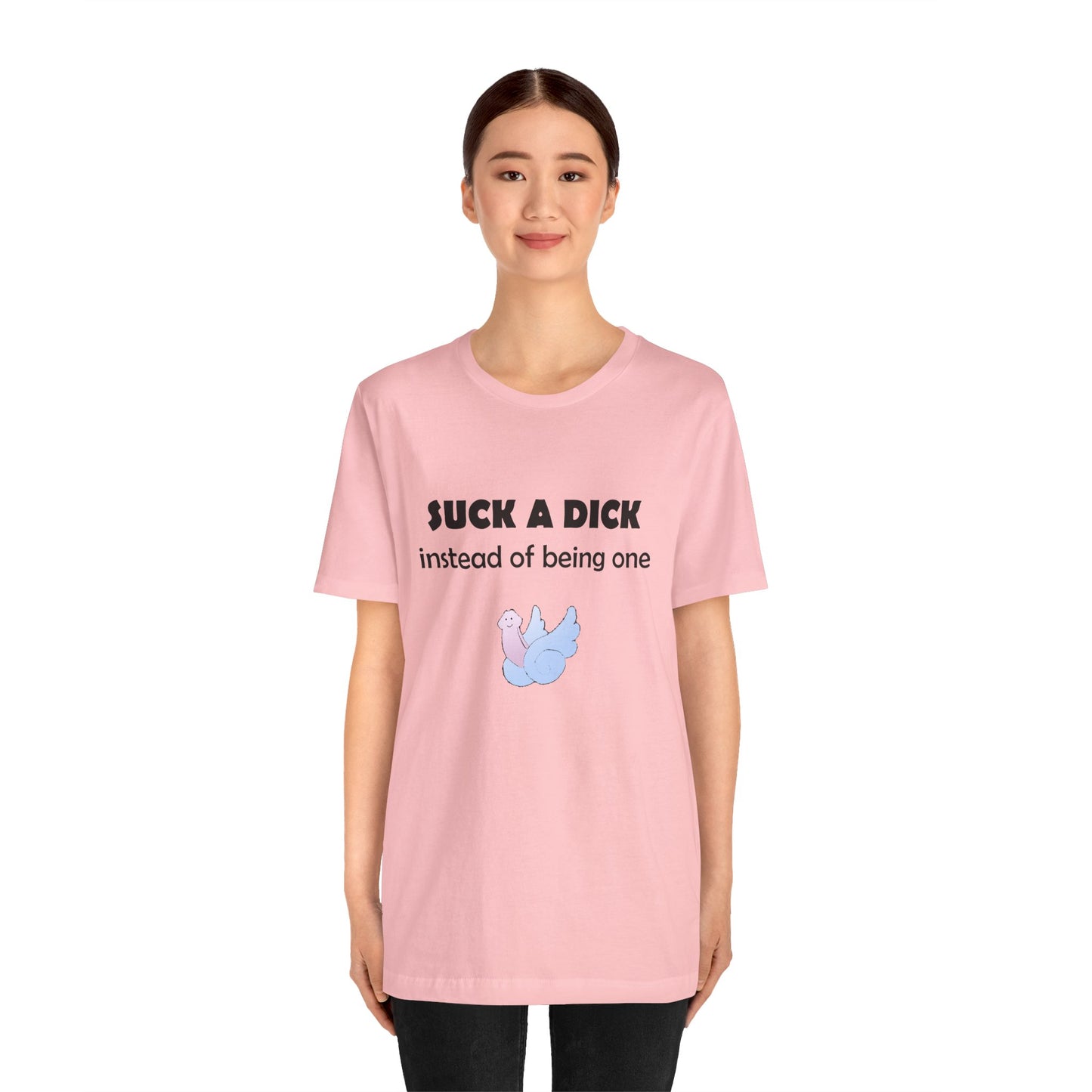 Suck a Dick Instead of Being One Tee — Funny Sarcastic Graphic T-Shirt with Cute Bird