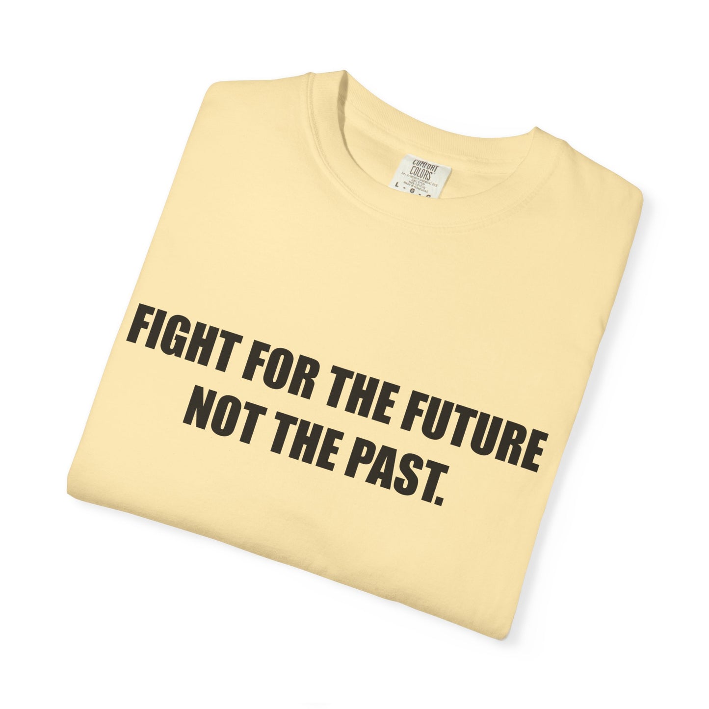 Fight for the Future T-Shirt —  Environmental Message Graphic Tee