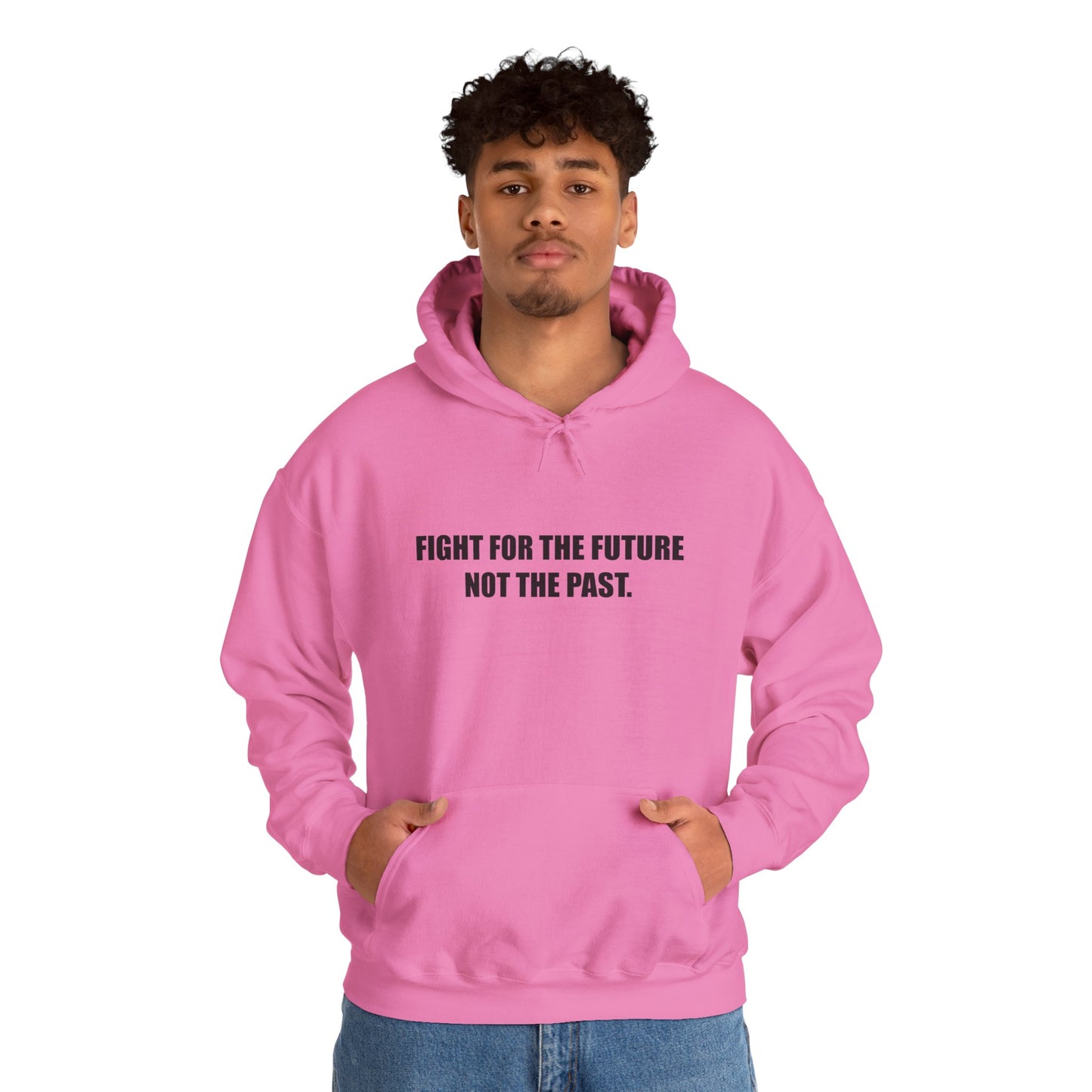 Hoodie — "Fight for the Future Not the Past" Motivational Slogan Hoodie