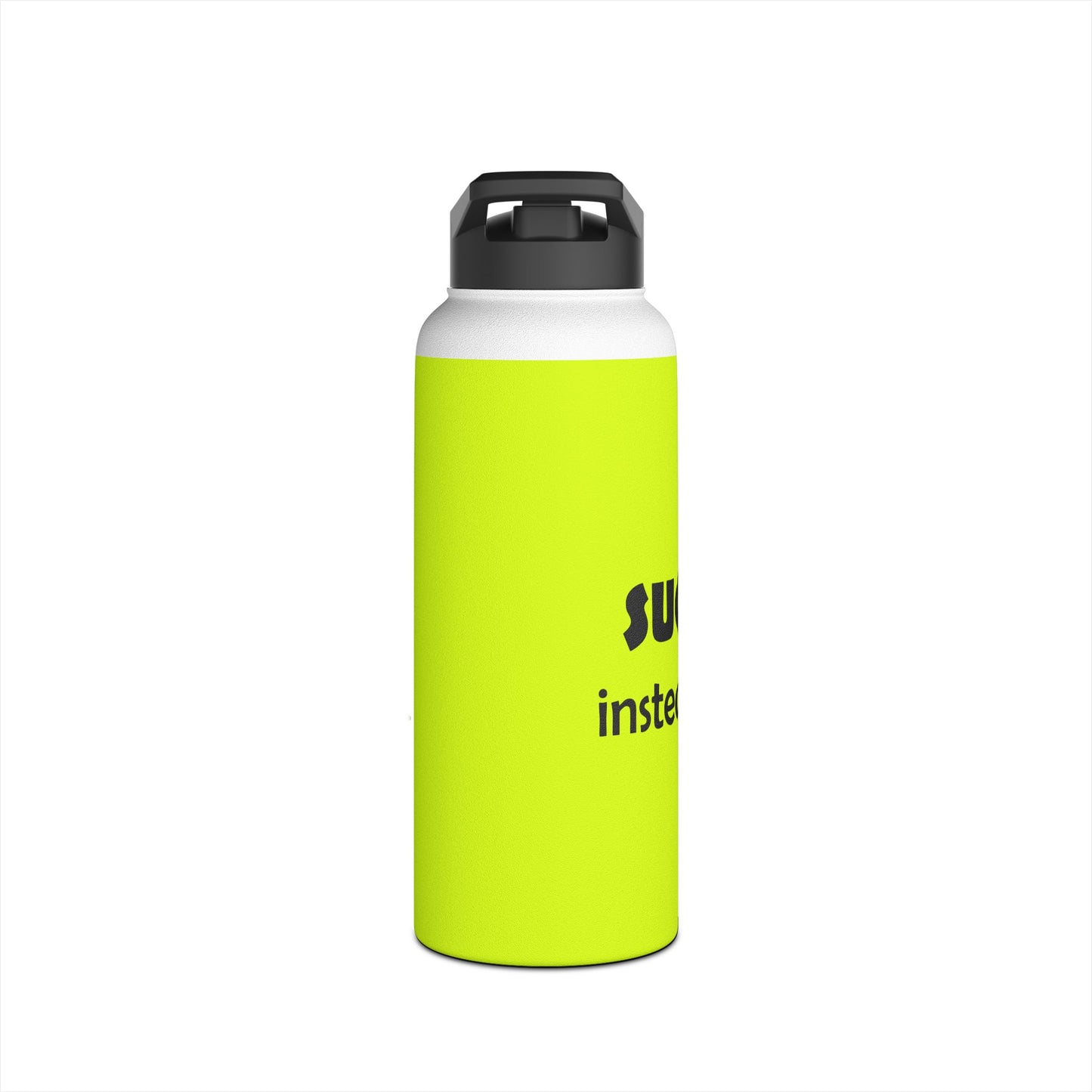 Funny Neon Stainless Steel Water Bottle – "Suck a Dick, Instead of Being One" Humor Bottle