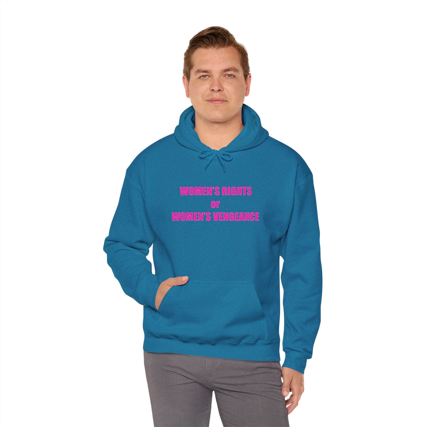 Pullover Hooded Sweatshirt - Women's Rights or Women's Vengeance Inspirational Protest Hoodie