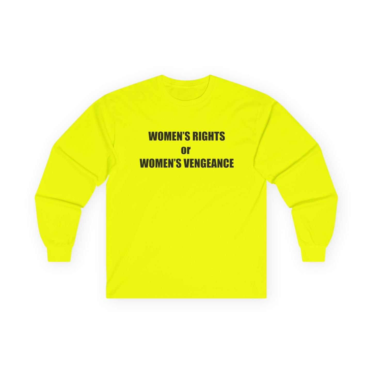 Women's Rights or Women's Vengeance Long Sleeve Tee