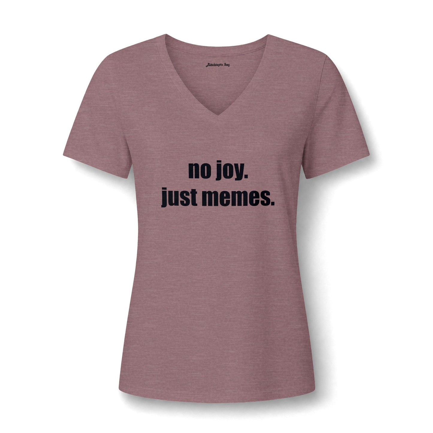 Women's V-Neck Tee — "no joy. just memes." Graphic Tee