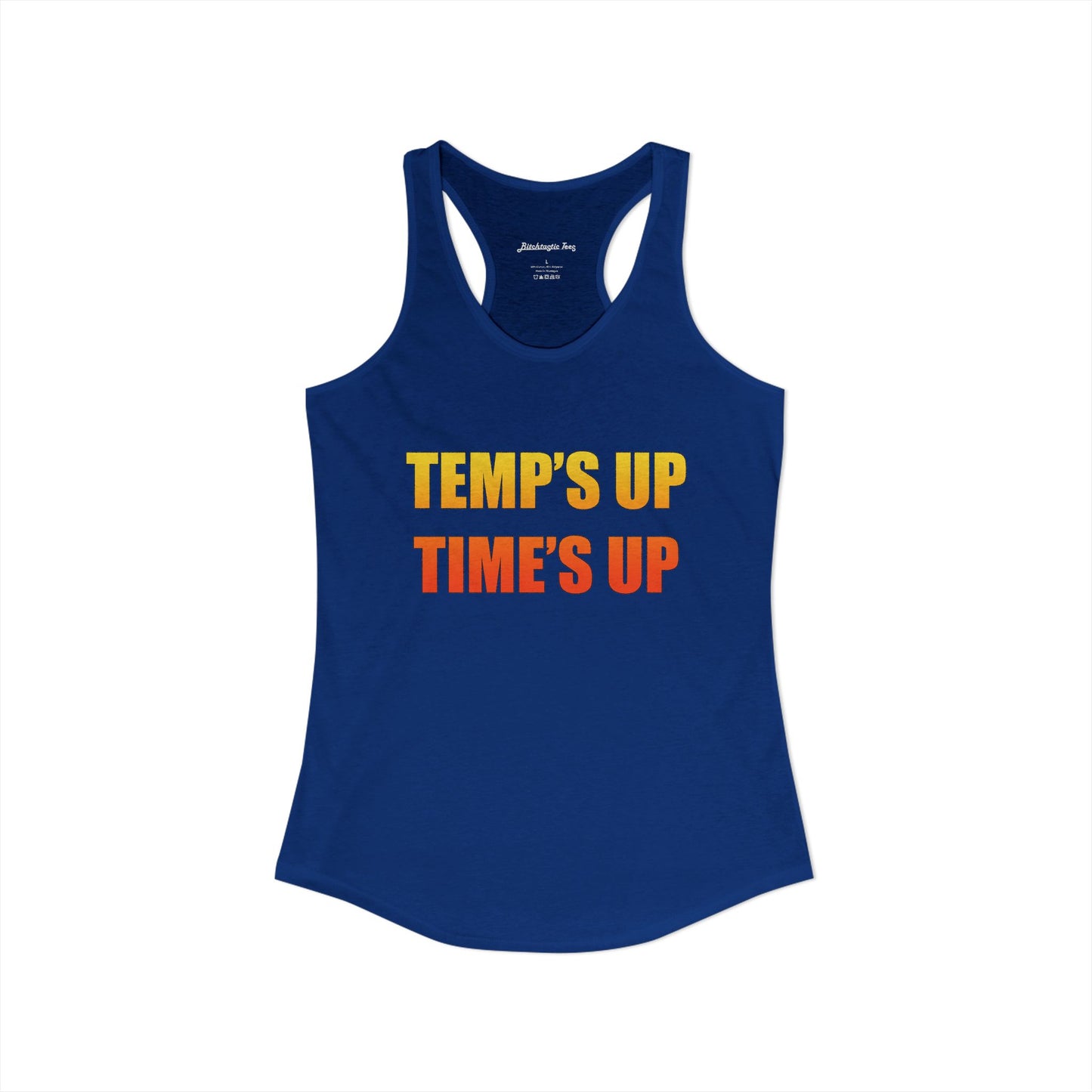 Women's Ideal Racerback Tank - Temp's Up, Time's Up