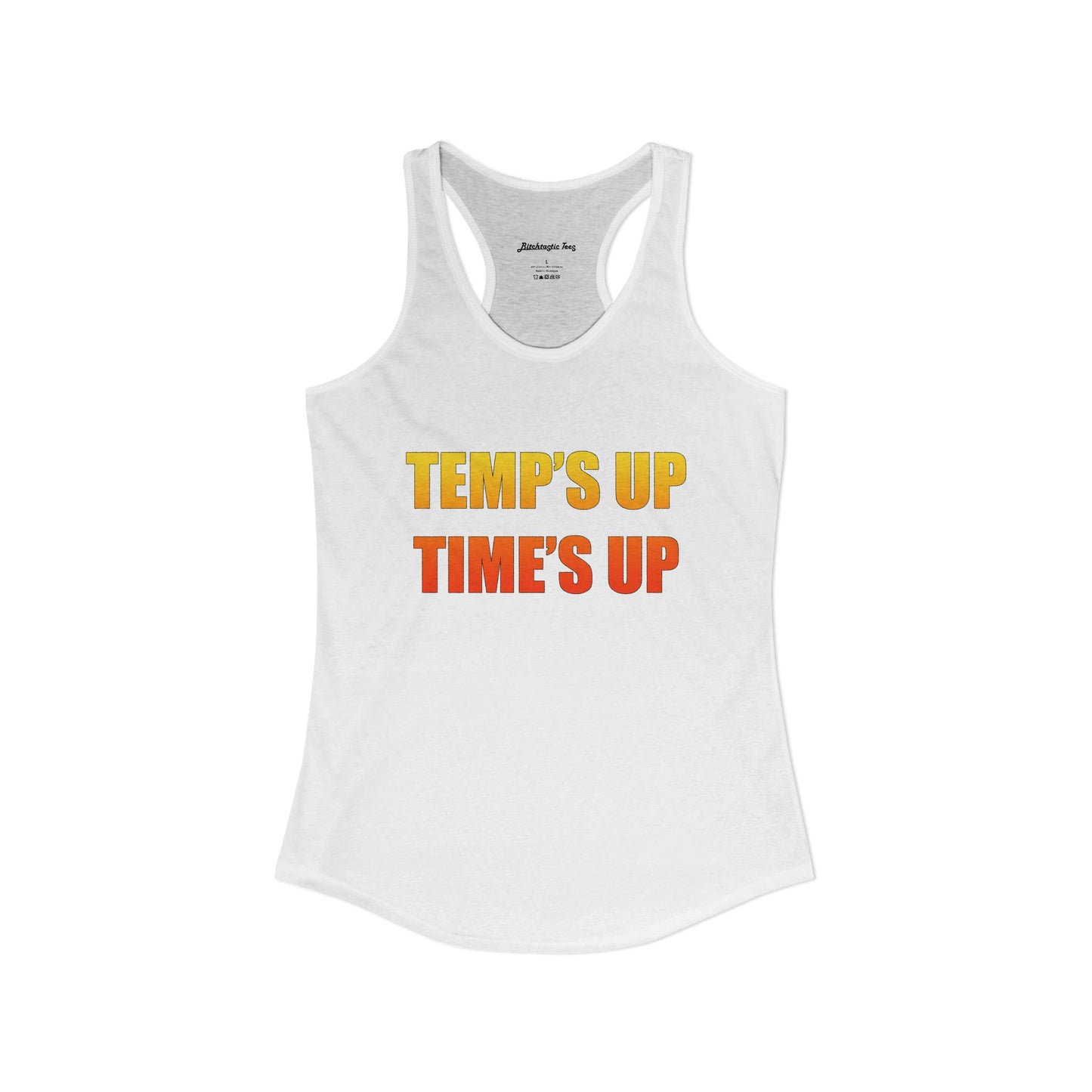 Women's Ideal Racerback Tank - Temp's Up, Time's Up