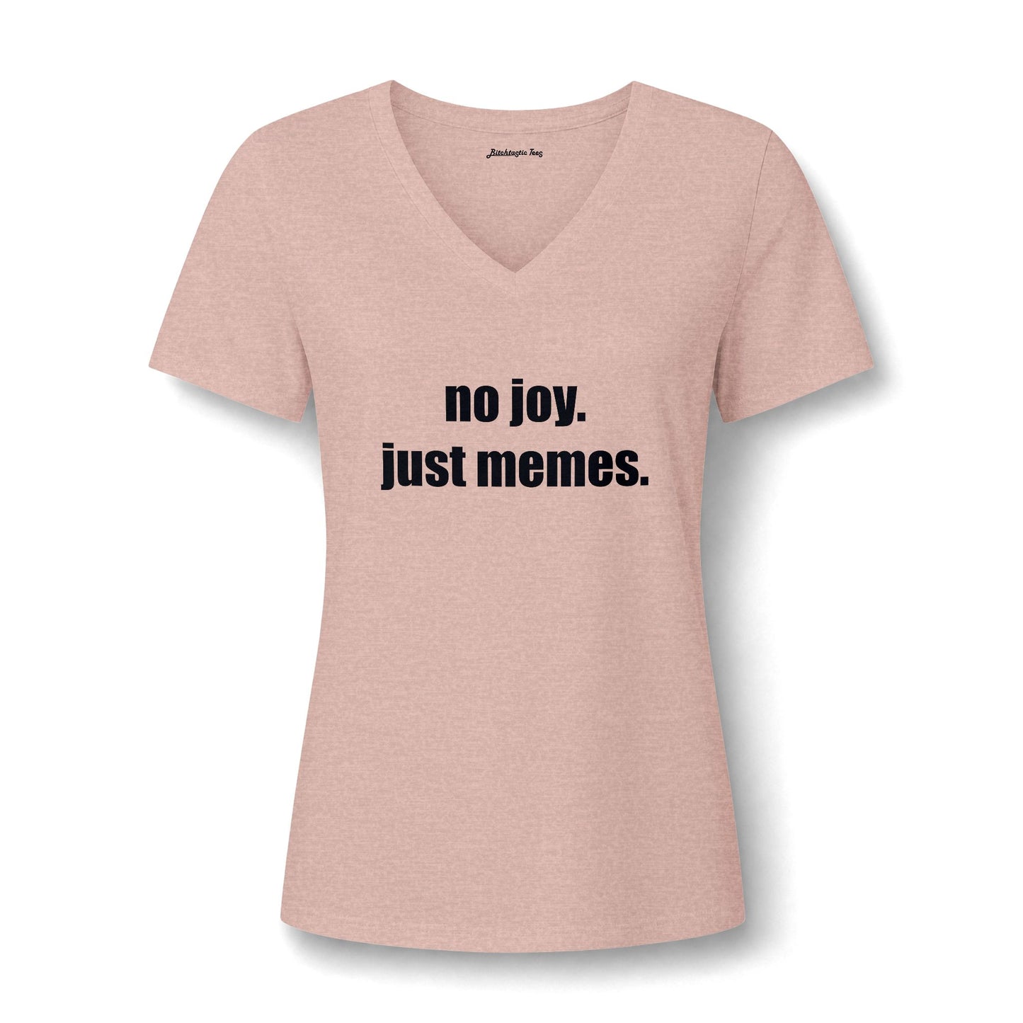 Women's V-Neck Tee — "no joy. just memes." Graphic Tee