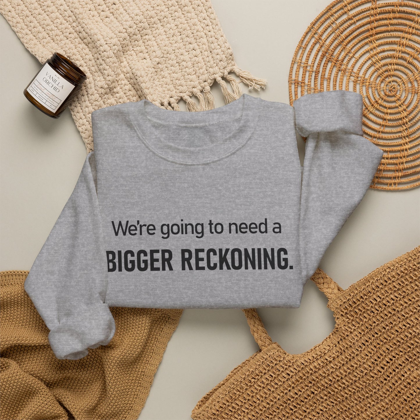 Crewneck Sweatshirt - “We're going to need a BIGGER RECKONING.” Graphic Pullover