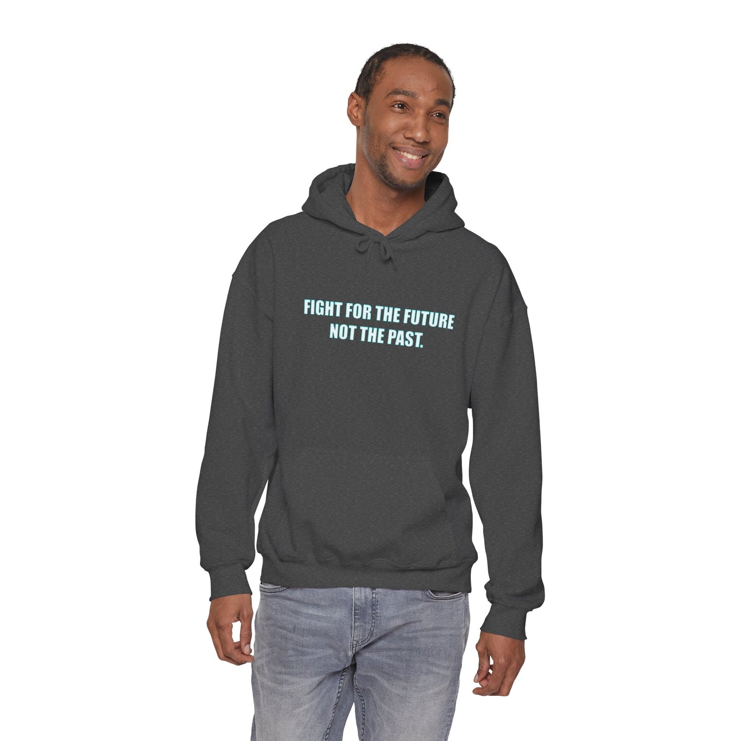 Hoodie - "Fight for the Future Not the Past" Inspirational Protest Hoodie