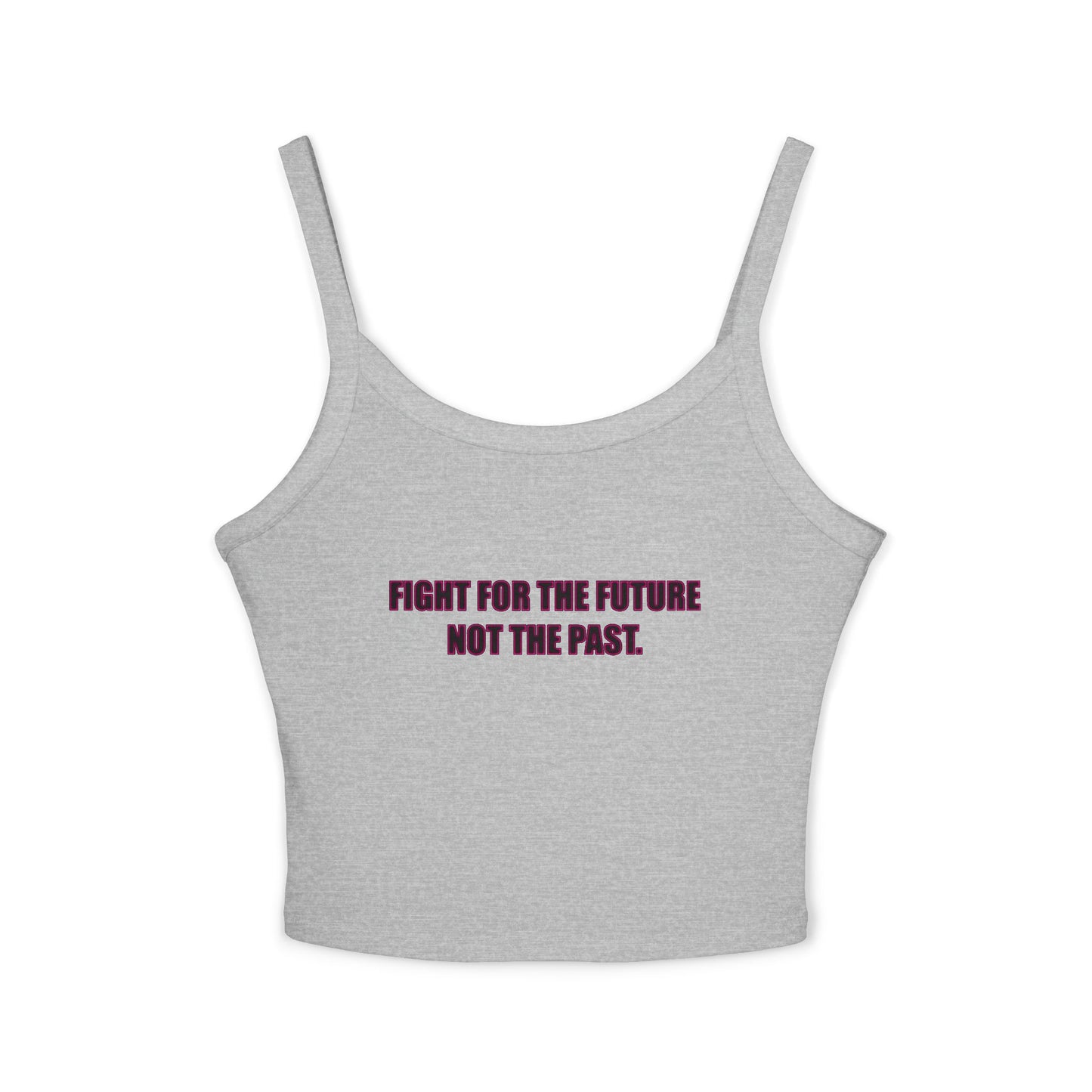 Spaghetti Tank – "Fight for the Future, Not the Past" Environmental Graphic Crop Top