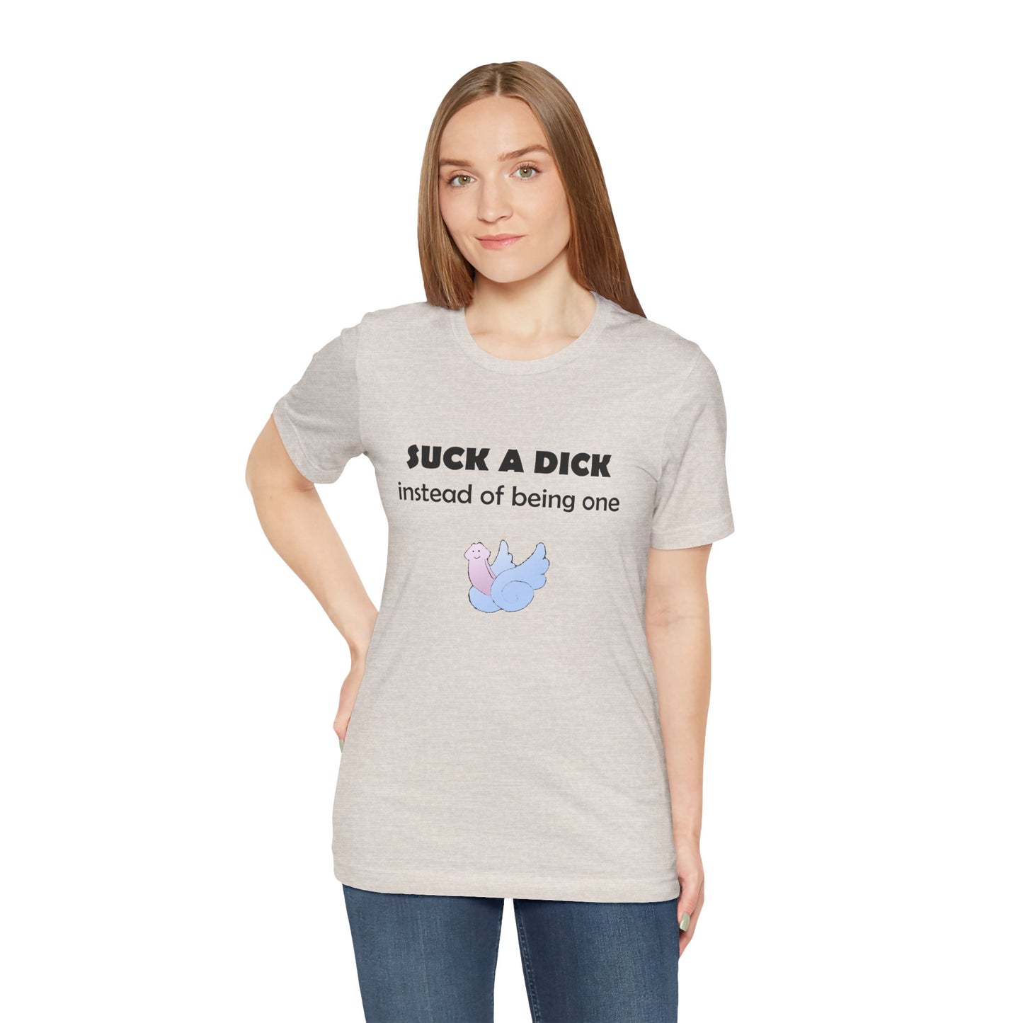 Suck a Dick Instead of Being One Tee — Funny Sarcastic Graphic T-Shirt with Cute Bird