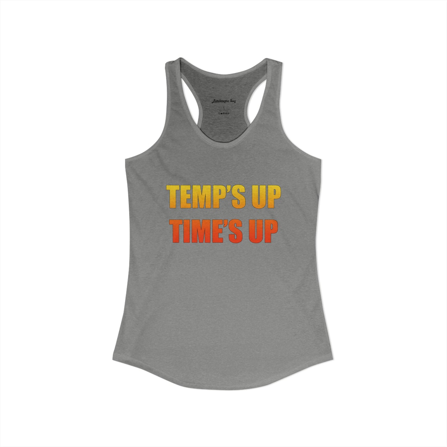 Women's Ideal Racerback Tank - Temp's Up, Time's Up