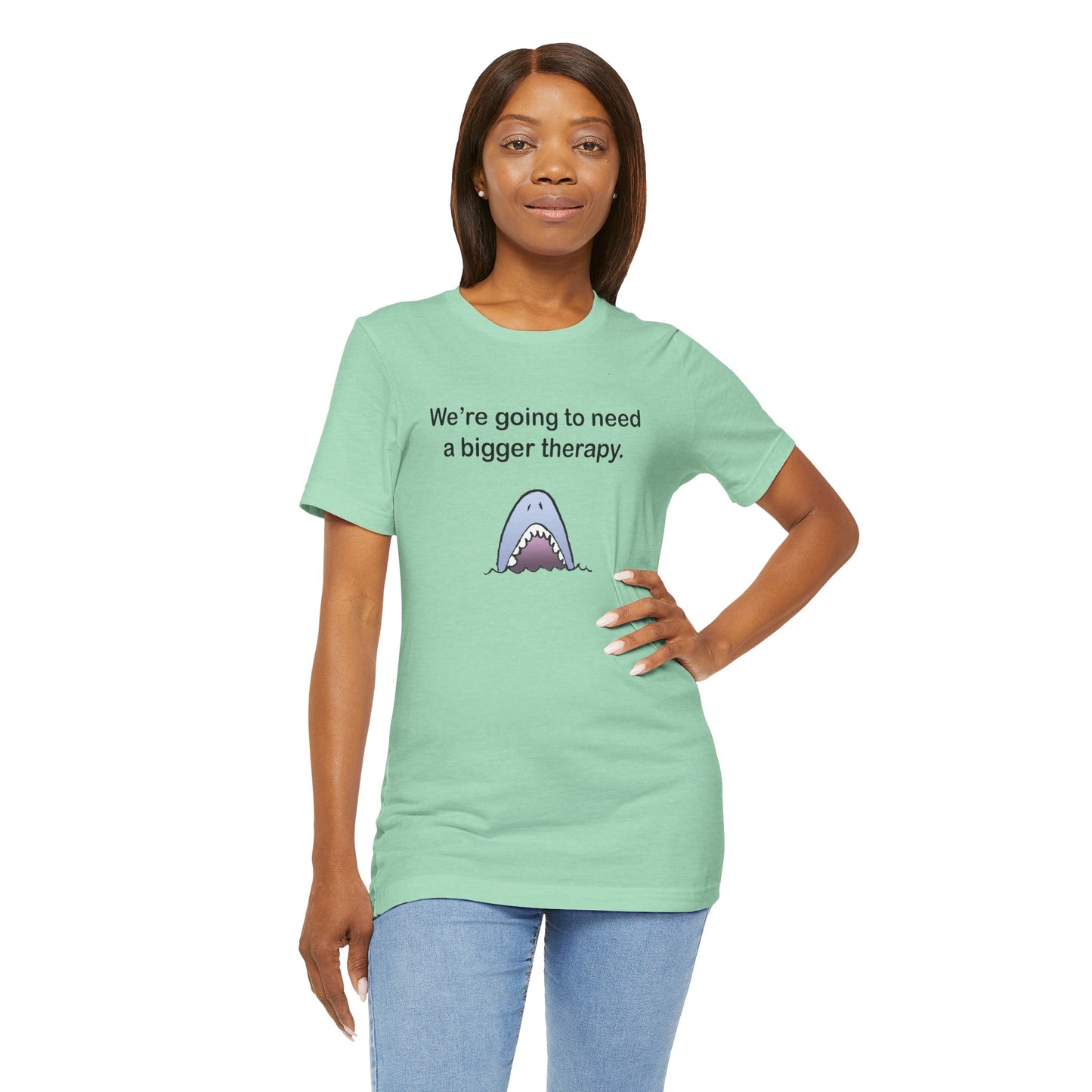 Funny Shark Tee — "We’re Going to Need a Bigger Therapy" Graphic T-Shirt