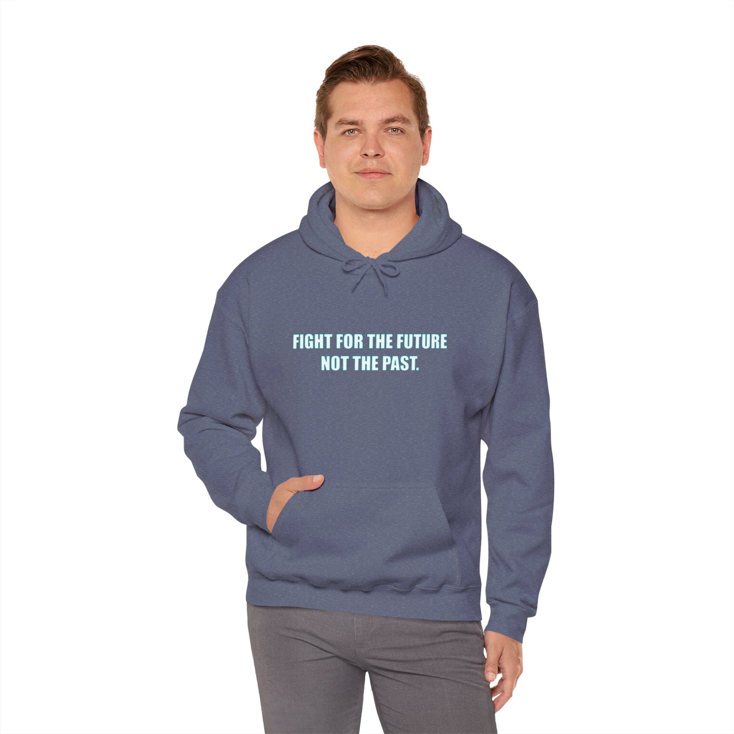 Hoodie - "Fight for the Future Not the Past" Inspirational Protest Hoodie
