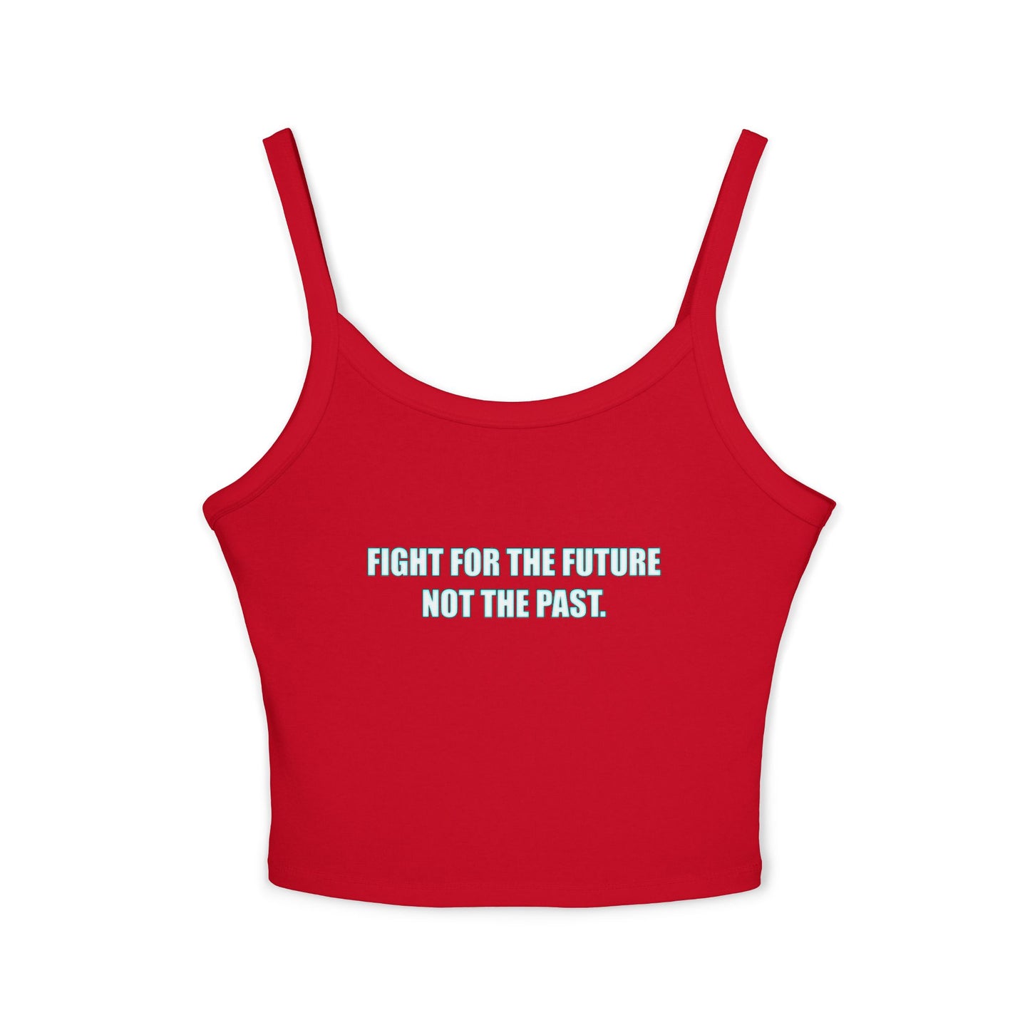 Spaghetti Tank – "Fight for the Future, Not the Past" Environmental Graphic Crop Top