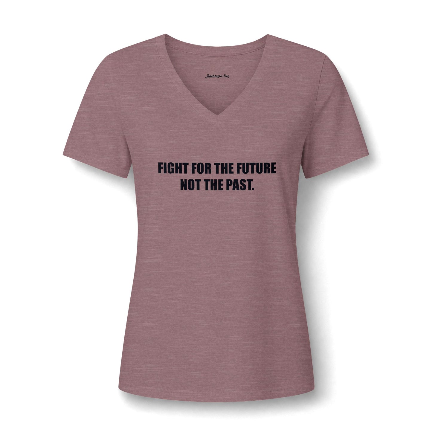 Women's V-Neck Tee — "Fight for the Future, Not the Past" Inspirational Graphic Shirt