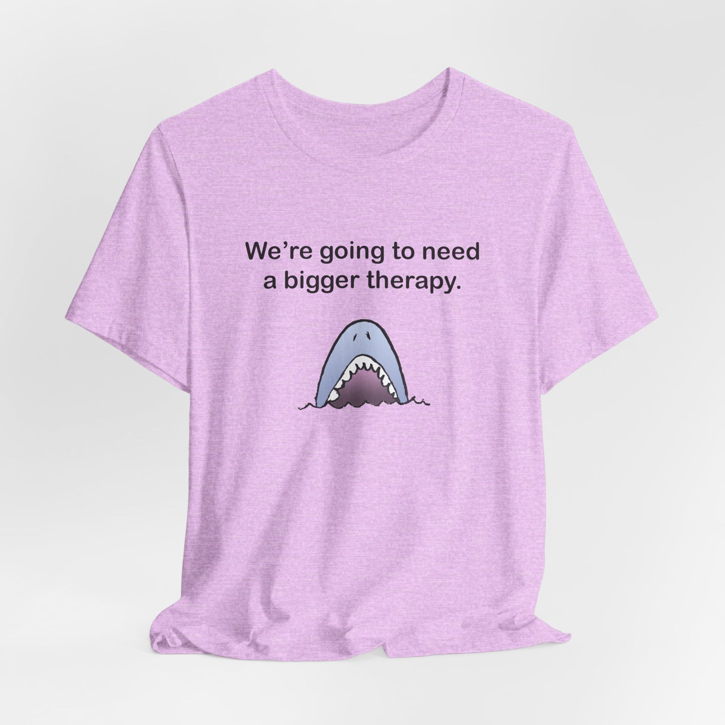 Funny Shark Tee — "We’re Going to Need a Bigger Therapy" Graphic T-Shirt