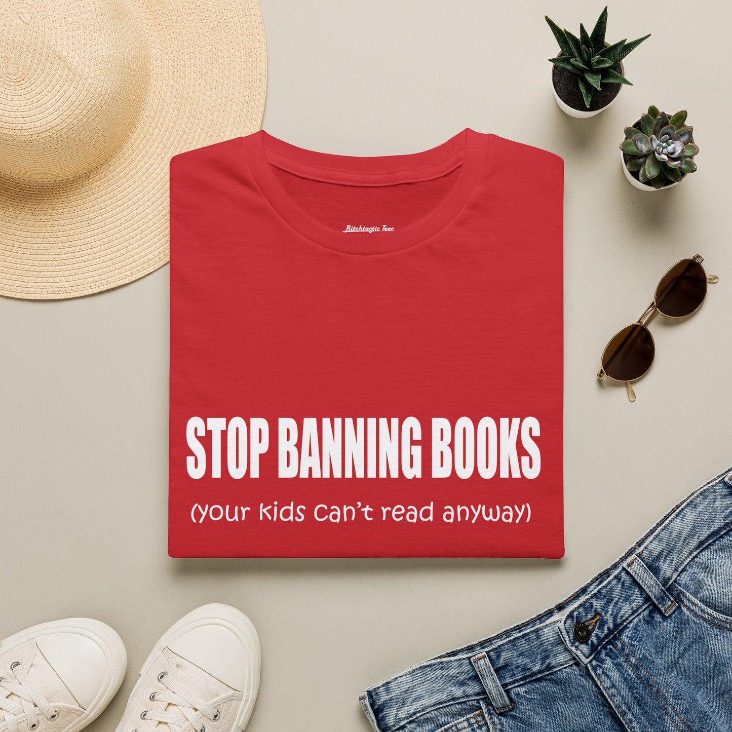 T-Shirt — "Stop Banning Books (your kids can't read anyway)" Graphic Tee — Pro-Reading Protest Shirt