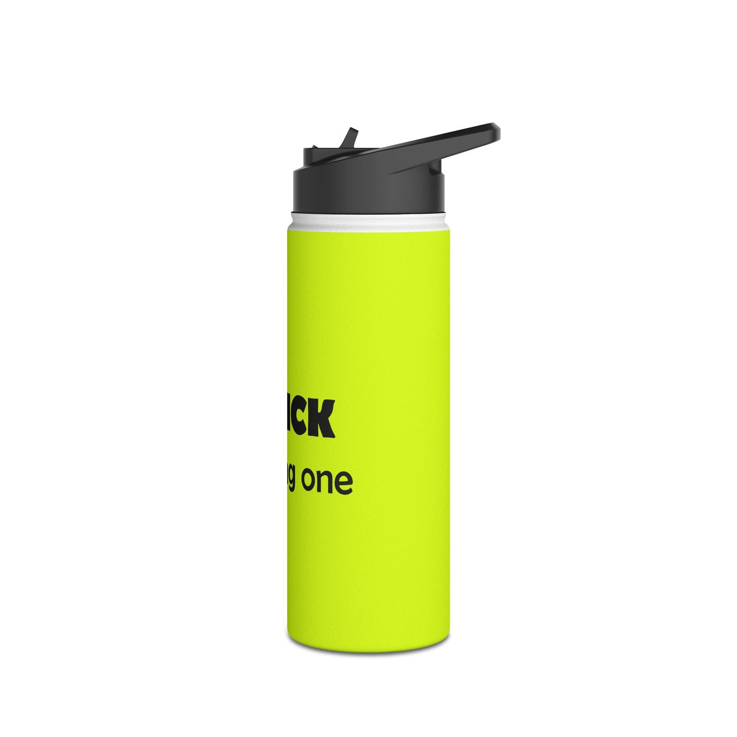 Funny Neon Stainless Steel Water Bottle – "Suck a Dick, Instead of Being One" Humor Bottle