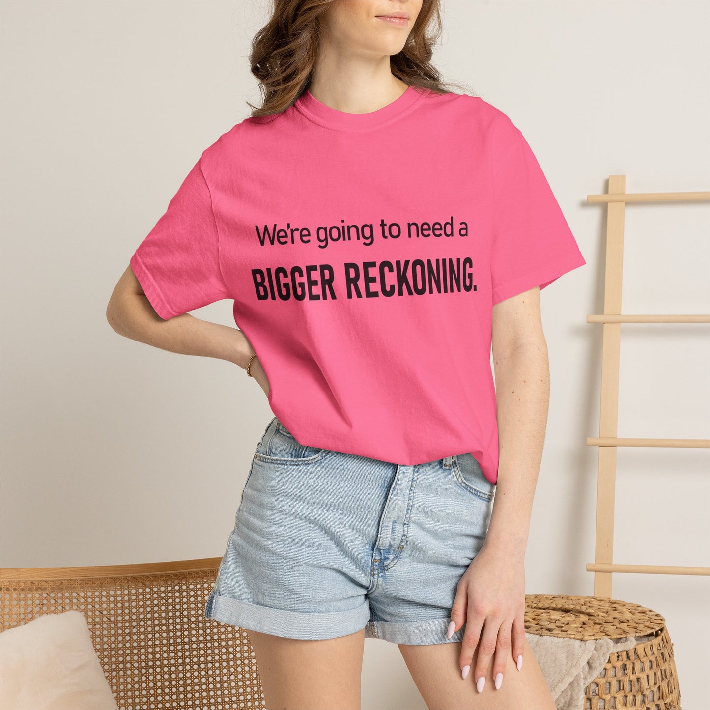 Bigger Reckoning T-Shirt — Funny Statement Tee