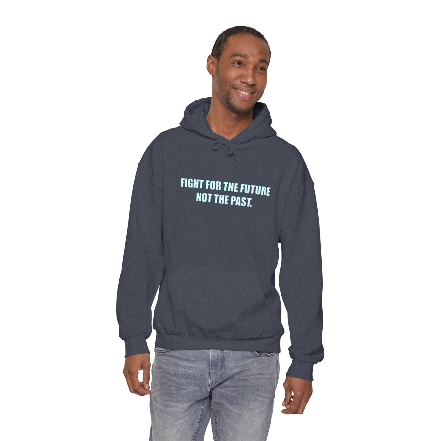 Hoodie - "Fight for the Future Not the Past" Inspirational Protest Hoodie