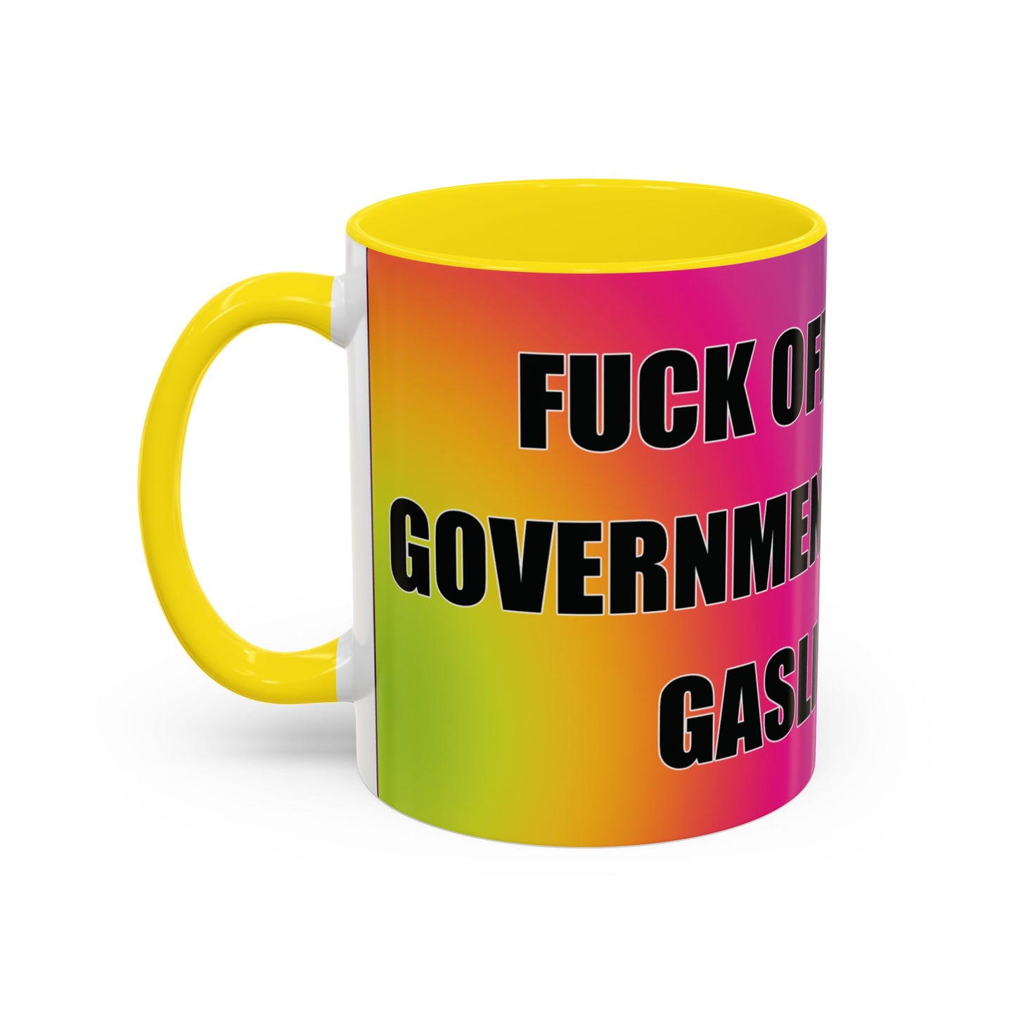 Coffee Mug — Bold Rainbow "F*** Off With The Government-Sponsored Gaslighting" Accent Mug