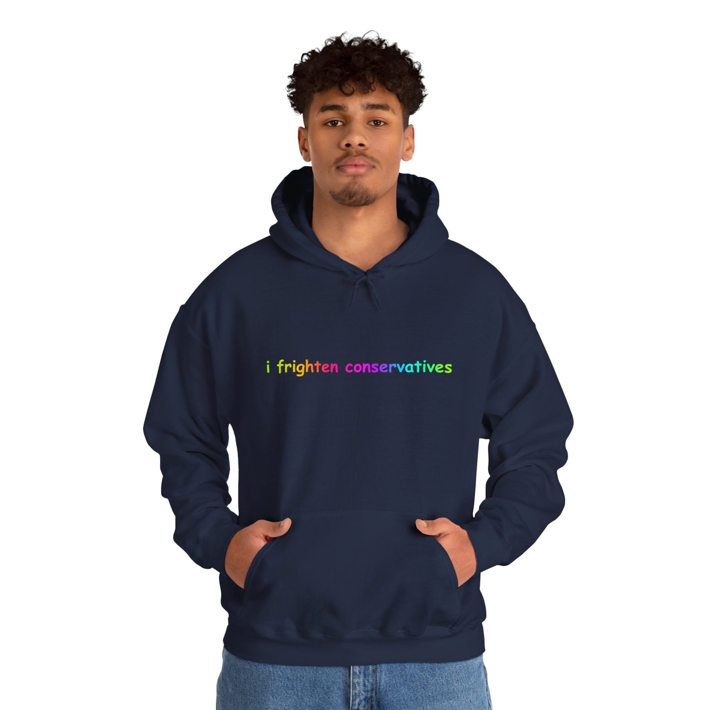 Hoodie — "I Frighten Conservatives" Rainbow Text Pullover