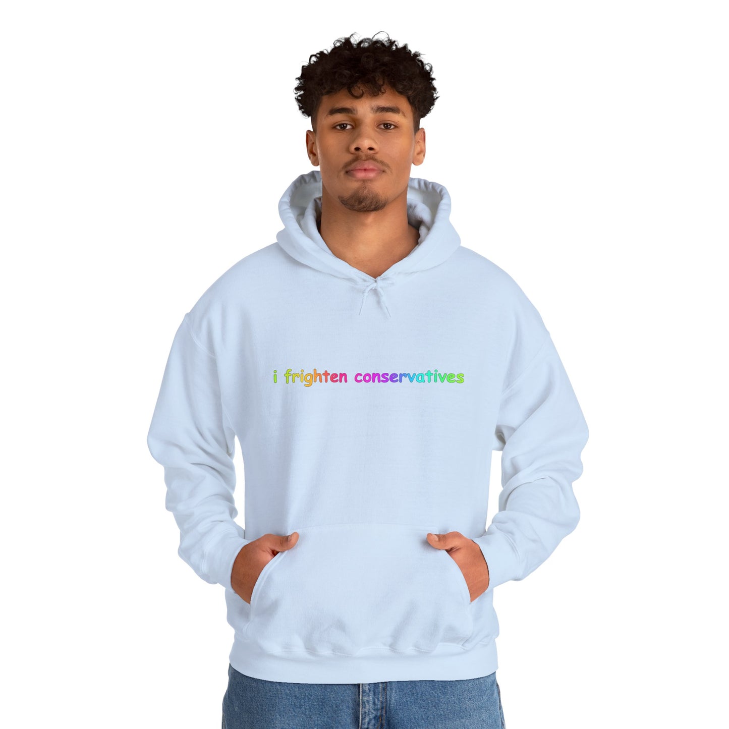 Hoodie — "I Frighten Conservatives" Rainbow Text Pullover